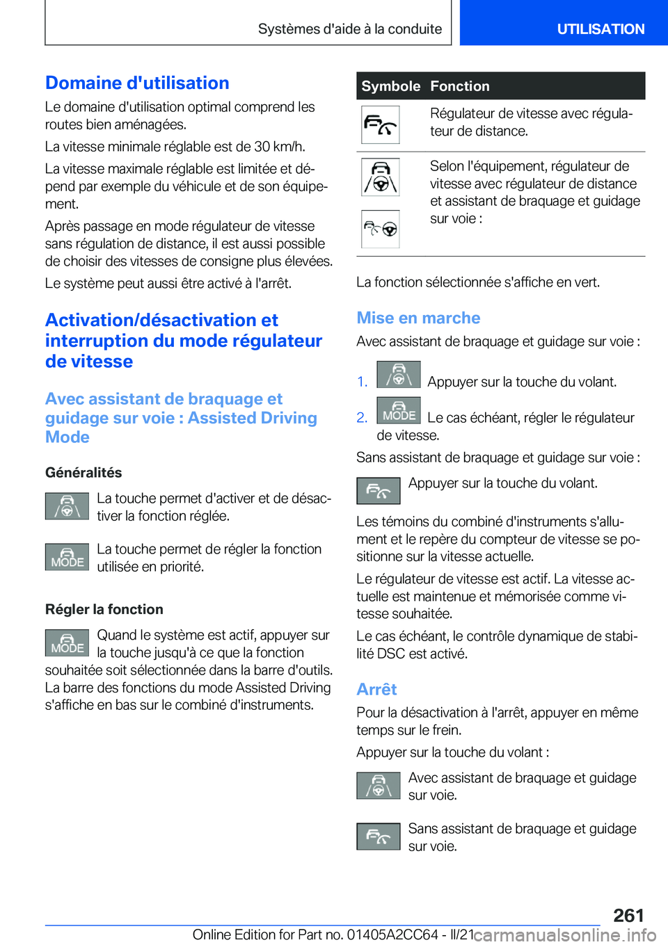 BMW 8 SERIES GRAN COUPE 2022  Notices Demploi (in French) �D�o�m�a�i�n�e��d�'�u�t�i�l�i�s�a�t�i�o�n
�L�e��d�o�m�a�i�n�e��d�'�u�t�i�l�i�s�a�t�i�o�n��o�p�t�i�m�a�l��c�o�m�p�r�e�n�d��l�e�s
�r�o�u�t�e�s��b�i�e�n��a�m�é�n�a�g�é�e�s�.
�L�a��v�i�