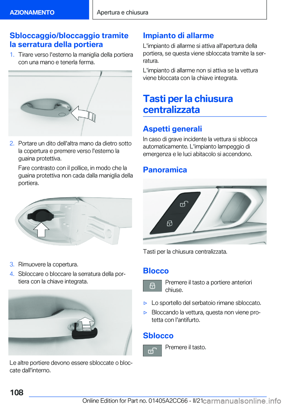 BMW 8 SERIES GRAN COUPE 2022  Libretti Di Uso E manutenzione (in Italian) �S�b�l�o�c�c�a�g�g�i�o�/�b�l�o�c�c�a�g�g�i�o��t�r�a�m�i�t�e
�l�a��s�e�r�r�a�t�u�r�a��d�e�l�l�a��p�o�r�t�i�e�r�a�1�.�T�i�r�a�r�e��v�e�r�s�o��l�'�e�s�t�e�r�n�o��l�a��m�a�n�i�g�l�i�a��d�e�l�