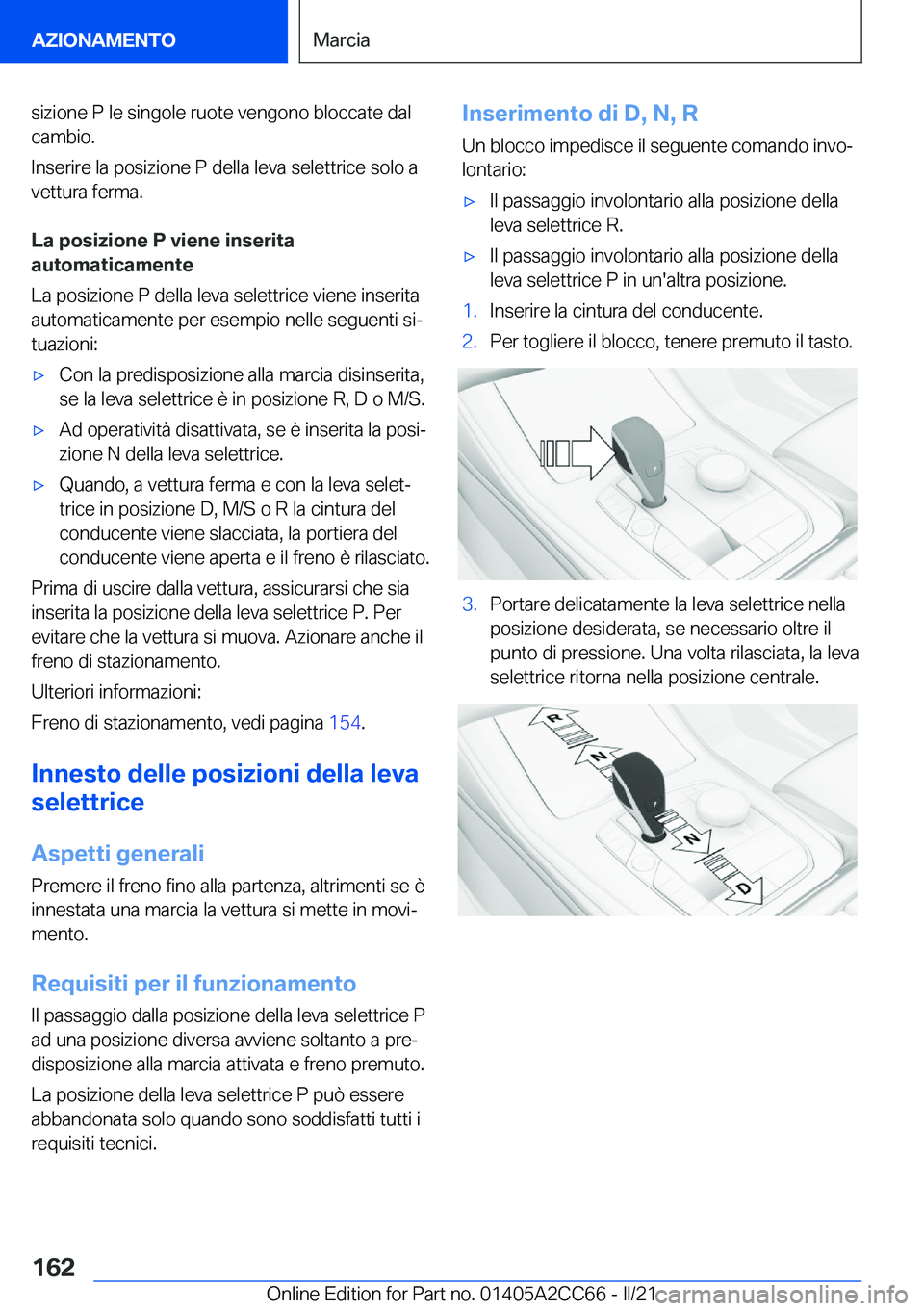 BMW 8 SERIES GRAN COUPE 2022  Libretti Di Uso E manutenzione (in Italian) �s�i�z�i�o�n�e��P��l�e��s�i�n�g�o�l�e��r�u�o�t�e��v�e�n�g�o�n�o��b�l�o�c�c�a�t�e��d�a�l
�c�a�m�b�i�o�.
�I�n�s�e�r�i�r�e��l�a��p�o�s�i�z�i�o�n�e��P��d�e�l�l�a��l�e�v�a��s�e�l�e�t�t�r�i�c�e