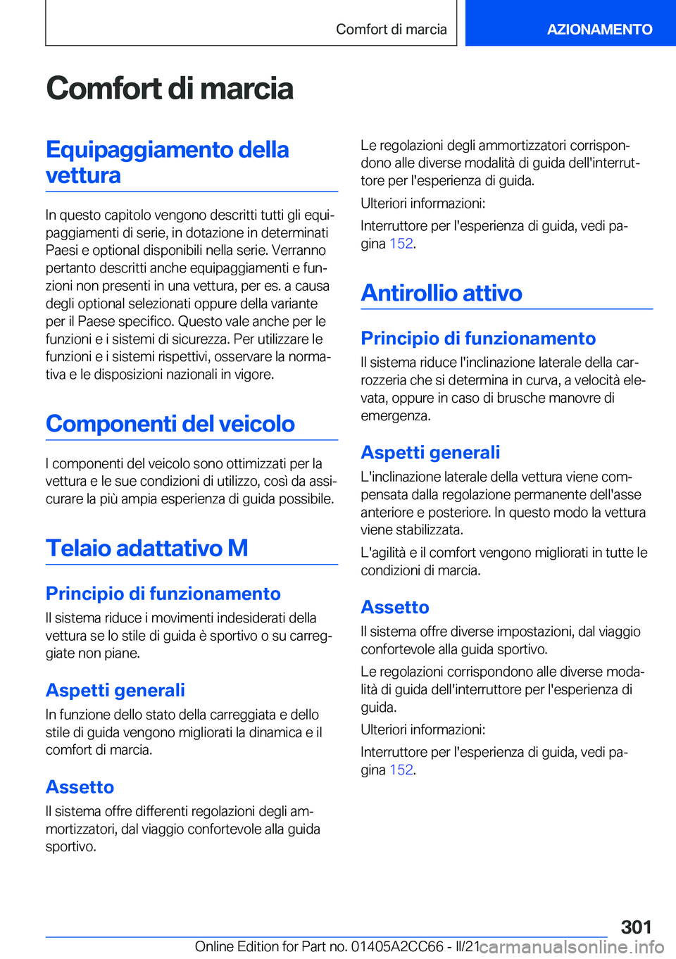BMW 8 SERIES GRAN COUPE 2022  Libretti Di Uso E manutenzione (in Italian) �C�o�m�f�o�r�t��d�i��m�a�r�c�i�a�E�q�u�i�p�a�g�g�i�a�m�e�n�t�o��d�e�l�l�a�v�e�t�t�u�r�a
�I�n��q�u�e�s�t�o��c�a�p�i�t�o�l�o��v�e�n�g�o�n�o��d�e�s�c�r�i�t�t�i��t�u�t�t�i��g�l�i��e�q�u�iª
�p�