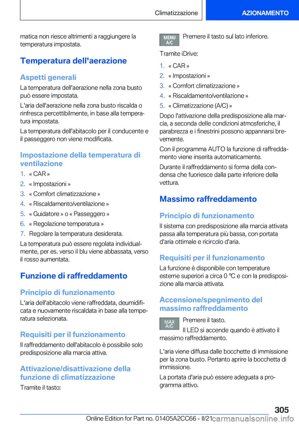 BMW 8 SERIES GRAN COUPE 2022  Libretti Di Uso E manutenzione (in Italian) �m�a�t�i�c�a��n�o�n��r�i�e�s�c�e��a�l�t�r�i�m�e�n�t�i��a��r�a�g�g�i�u�n�g�e�r�e��l�a
�t�e�m�p�e�r�a�t�u�r�a��i�m�p�o�s�t�a�t�a�.
�T�e�m�p�e�r�a�t�u�r�a��d�e�l�l�'�a�e�r�a�z�i�o�n�e
�A�s�p�