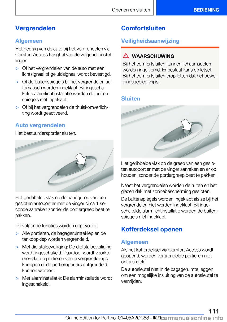 BMW 8 SERIES GRAN COUPE 2022  Instructieboekjes (in Dutch) �V�e�r�g�r�e�n�d�e�l�e�n�A�l�g�e�m�e�e�n
�H�e�t��g�e�d�r�a�g��v�a�n��d�e��a�u�t�o��b�i�j��h�e�t��v�e�r�g�r�e�n�d�e�l�e�n��v�i�a
�C�o�m�f�o�r�t��A�c�c�e�s�s��h�a�n�g�t��a�f��v�a�n��d�e��v