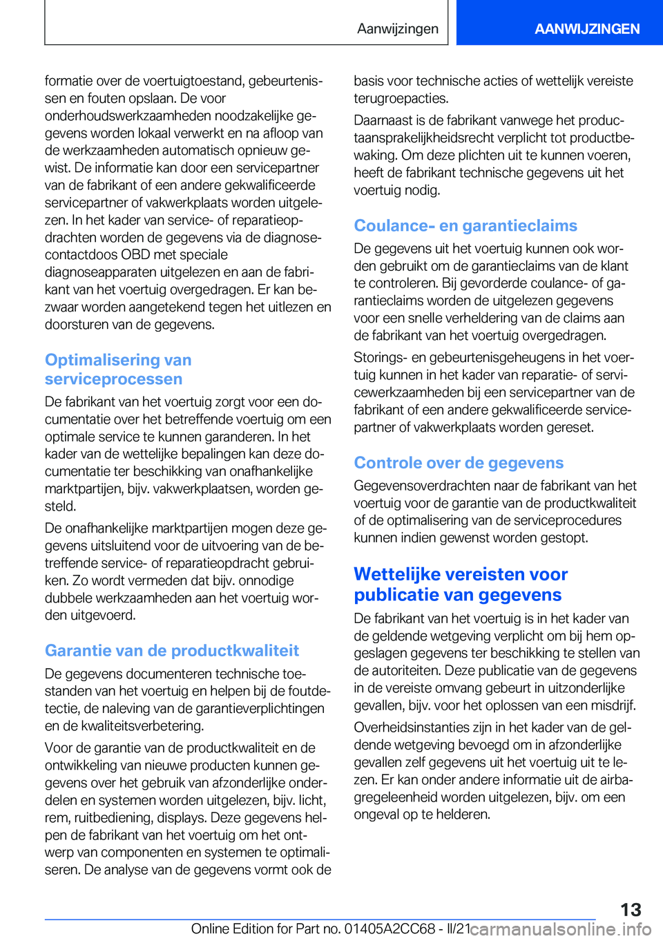 BMW 8 SERIES GRAN COUPE 2022  Instructieboekjes (in Dutch) �f�o�r�m�a�t�i�e��o�v�e�r��d�e��v�o�e�r�t�u�i�g�t�o�e�s�t�a�n�d�,��g�e�b�e�u�r�t�e�n�i�sj�s�e�n��e�n��f�o�u�t�e�n��o�p�s�l�a�a�n�.��D�e��v�o�o�r
�o�n�d�e�r�h�o�u�d�s�w�e�r�k�z�a�a�m�h�e�d�e�