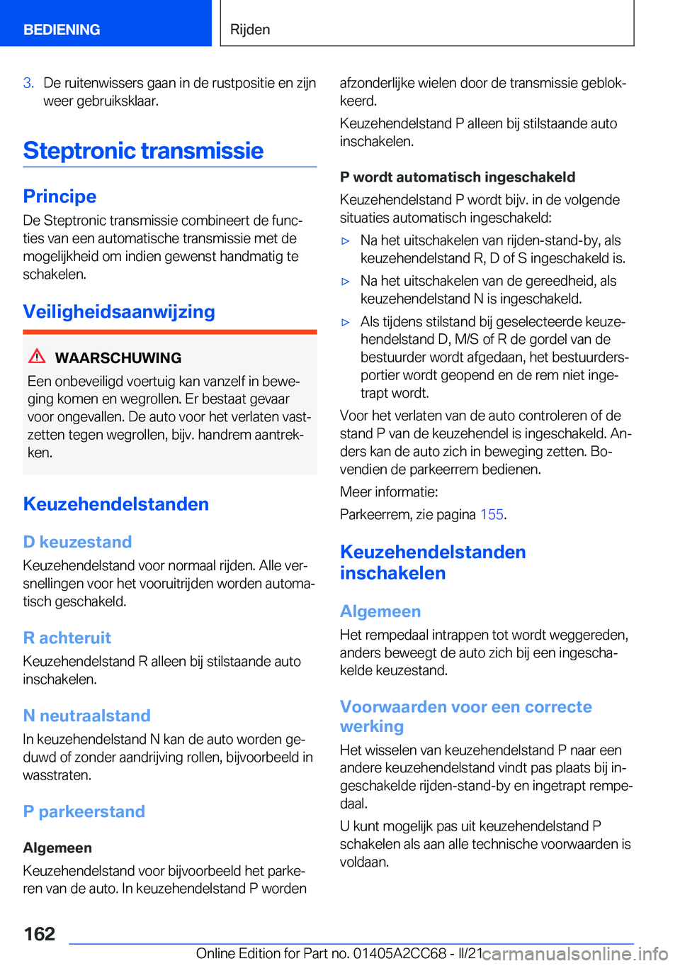 BMW 8 SERIES GRAN COUPE 2022  Instructieboekjes (in Dutch) �3�.�D�e��r�u�i�t�e�n�w�i�s�s�e�r�s��g�a�a�n��i�n��d�e��r�u�s�t�p�o�s�i�t�i�e��e�n��z�i�j�n
�w�e�e�r��g�e�b�r�u�i�k�s�k�l�a�a�r�.
�S�t�e�p�t�r�o�n�i�c��t�r�a�n�s�m�i�s�s�i�e
�P�r�i�n�c�i�p�e
