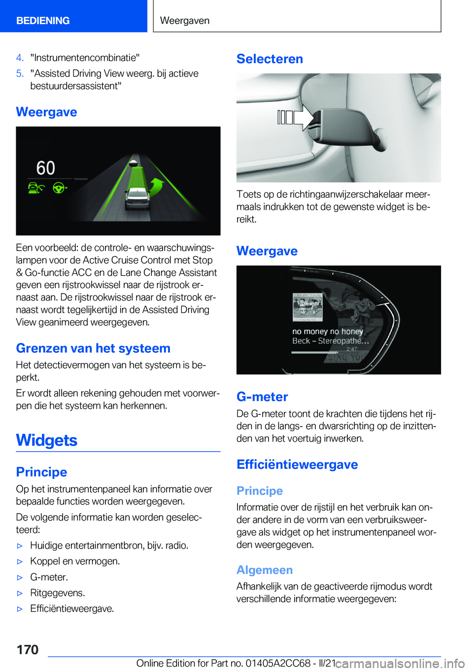 BMW 8 SERIES GRAN COUPE 2022  Instructieboekjes (in Dutch) �4�.��I�n�s�t�r�u�m�e�n�t�e�n�c�o�m�b�i�n�a�t�i�e��5�.��A�s�s�i�s�t�e�d��D�r�i�v�i�n�g��V�i�e�w��w�e�e�r�g�.��b�i�j��a�c�t�i�e�v�e�b�e�s�t�u�u�r�d�e�r�s�a�s�s�i�s�t�e�n�t�
�W�e�e�r�g�a�v�e
�E