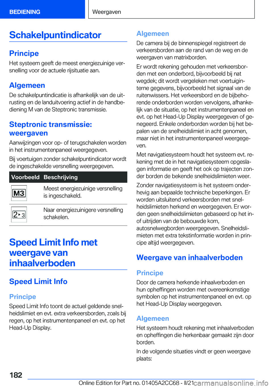 BMW 8 SERIES GRAN COUPE 2022  Instructieboekjes (in Dutch) �S�c�h�a�k�e�l�p�u�n�t�i�n�d�i�c�a�t�o�r
�P�r�i�n�c�i�p�e�H�e�t��s�y�s�t�e�e�m��g�e�e�f�t��d�e��m�e�e�s�t��e�n�e�r�g�i�e�z�u�i�n�i�g�e��v�e�rj�s�n�e�l�l�i�n�g��v�o�o�r��d�e��a�c�t�u�e�l�e��