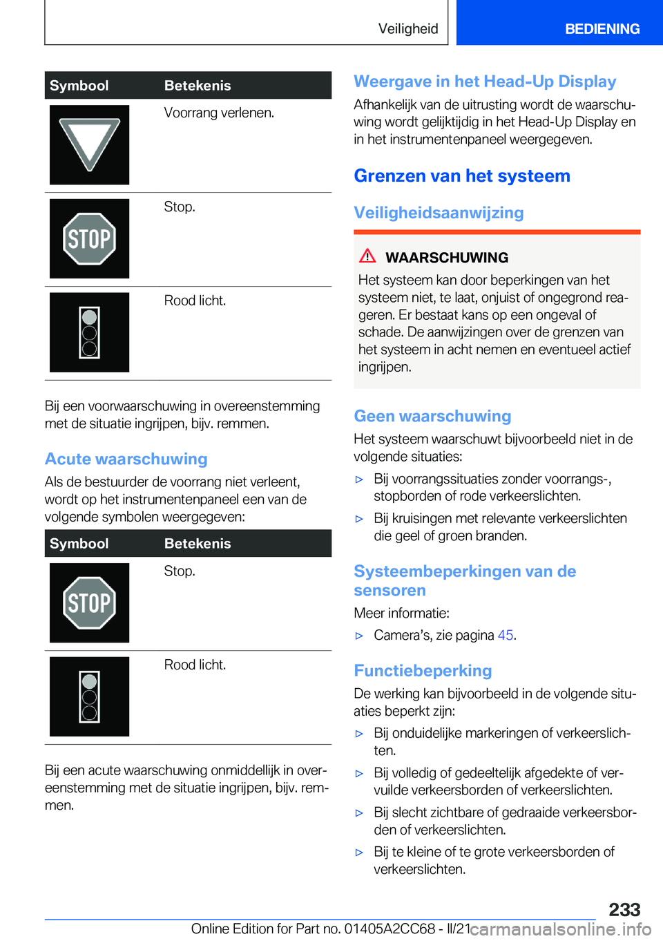 BMW 8 SERIES GRAN COUPE 2022  Instructieboekjes (in Dutch) �S�y�m�b�o�o�l�B�e�t�e�k�e�n�i�s�V�o�o�r�r�a�n�g��v�e�r�l�e�n�e�n�.�S�t�o�p�.�R�o�o�d��l�i�c�h�t�.
�B�i�j��e�e�n��v�o�o�r�w�a�a�r�s�c�h�u�w�i�n�g��i�n��o�v�e�r�e�e�n�s�t�e�m�m�i�n�g�m�e�t��d�e�