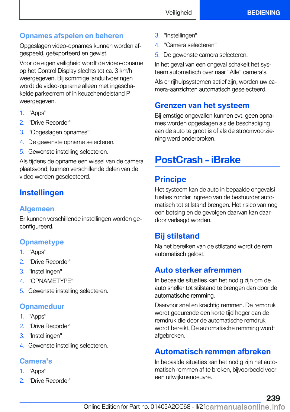BMW 8 SERIES GRAN COUPE 2022  Instructieboekjes (in Dutch) �O�p�n�a�m�e�s��a�f�s�p�e�l�e�n��e�n��b�e�h�e�r�e�n
�O�p�g�e�s�l�a�g�e�n��v�i�d�e�o�-�o�p�n�a�m�e�s��k�u�n�n�e�n��w�o�r�d�e�n��a�fj
�g�e�s�p�e�e�l�d�,��g�e�ë�x�p�o�r�t�e�e�r�d��e�n��g�e�w�