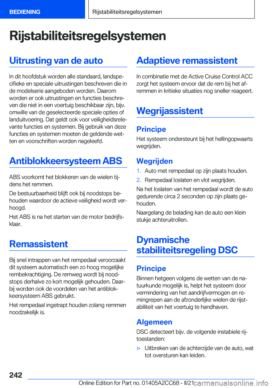 BMW 8 SERIES GRAN COUPE 2022  Instructieboekjes (in Dutch) �R�i�j�s�t�a�b�i�l�i�t�e�i�t�s�r�e�g�e�l�s�y�s�t�e�m�e�n�U�i�t�r�u�s�t�i�n�g��v�a�n��d�e��a�u�t�o
�I�n��d�i�t��h�o�o�f�d�s�t�u�k��w�o�r�d�e�n��a�l�l�e��s�t�a�n�d�a�a�r�d�,��l�a�n�d�s�p�ej�c�