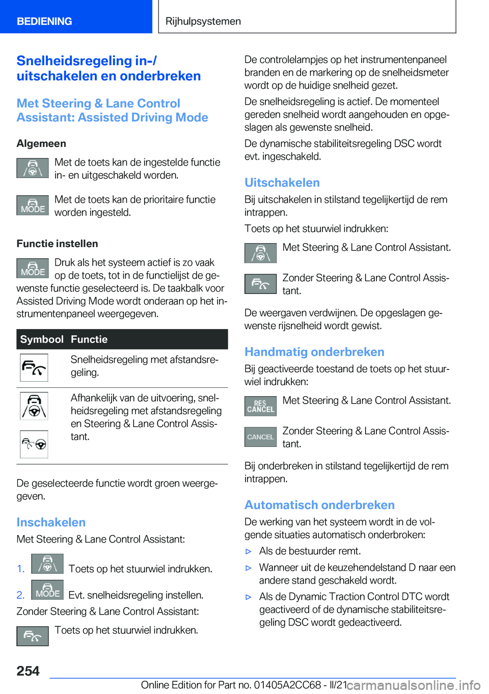 BMW 8 SERIES GRAN COUPE 2022  Instructieboekjes (in Dutch) �S�n�e�l�h�e�i�d�s�r�e�g�e�l�i�n�g��i�n�-�/
�u�i�t�s�c�h�a�k�e�l�e�n��e�n��o�n�d�e�r�b�r�e�k�e�n
�M�e�t��S�t�e�e�r�i�n�g��&��L�a�n�e��C�o�n�t�r�o�l �A�s�s�i�s�t�a�n�t�:��A�s�s�i�s�t�e�d��D�r�