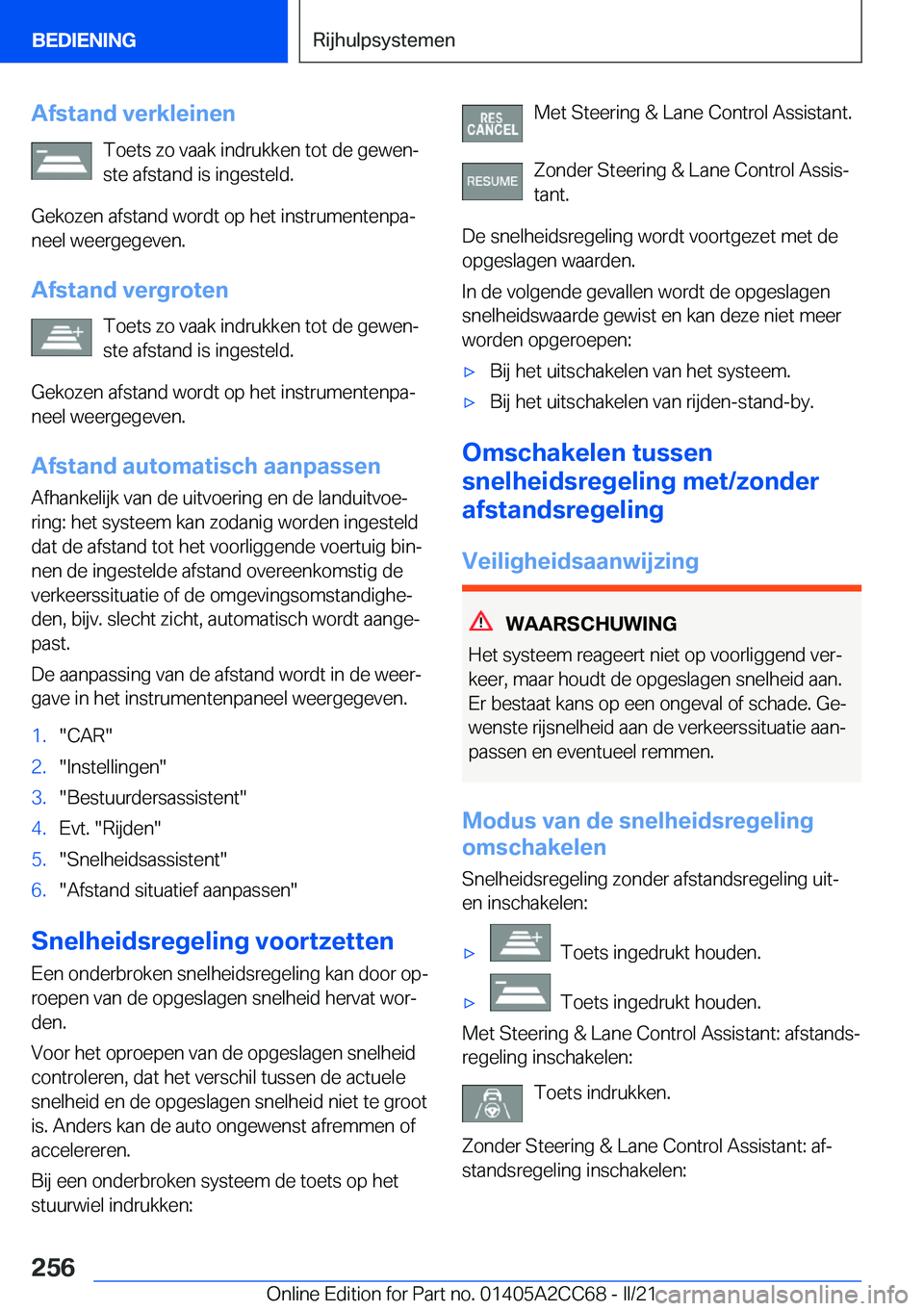 BMW 8 SERIES GRAN COUPE 2022  Instructieboekjes (in Dutch) �A�f�s�t�a�n�d��v�e�r�k�l�e�i�n�e�n�T�o�e�t�s��z�o��v�a�a�k��i�n�d�r�u�k�k�e�n��t�o�t��d�e��g�e�w�e�nj
�s�t�e��a�f�s�t�a�n�d��i�s��i�n�g�e�s�t�e�l�d�.
�G�e�k�o�z�e�n��a�f�s�t�a�n�d��w�o�r