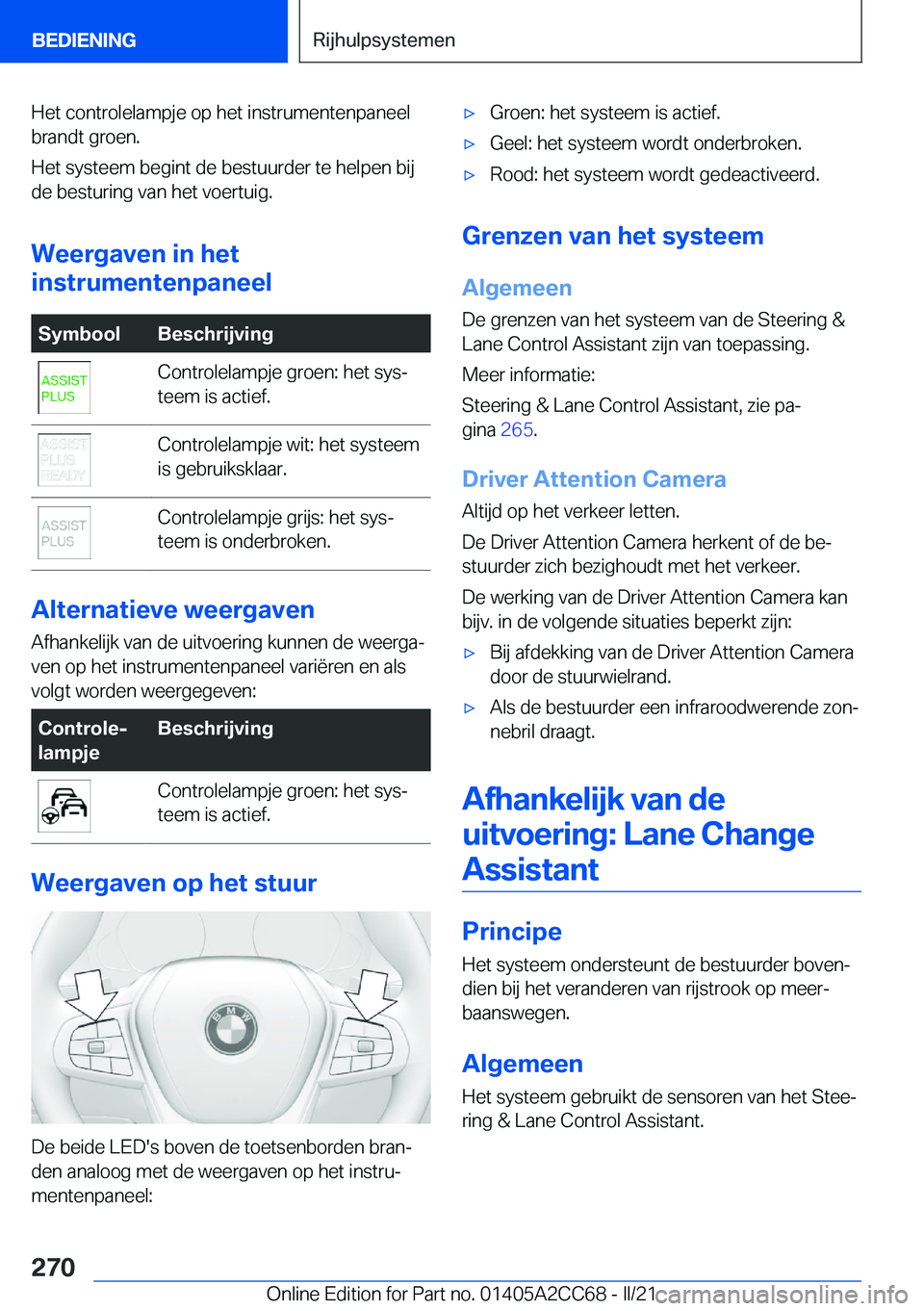 BMW 8 SERIES GRAN COUPE 2022  Instructieboekjes (in Dutch) �H�e�t��c�o�n�t�r�o�l�e�l�a�m�p�j�e��o�p��h�e�t��i�n�s�t�r�u�m�e�n�t�e�n�p�a�n�e�e�l
�b�r�a�n�d�t��g�r�o�e�n�.
�H�e�t��s�y�s�t�e�e�m��b�e�g�i�n�t��d�e��b�e�s�t�u�u�r�d�e�r��t�e��h�e�l�p�e�n