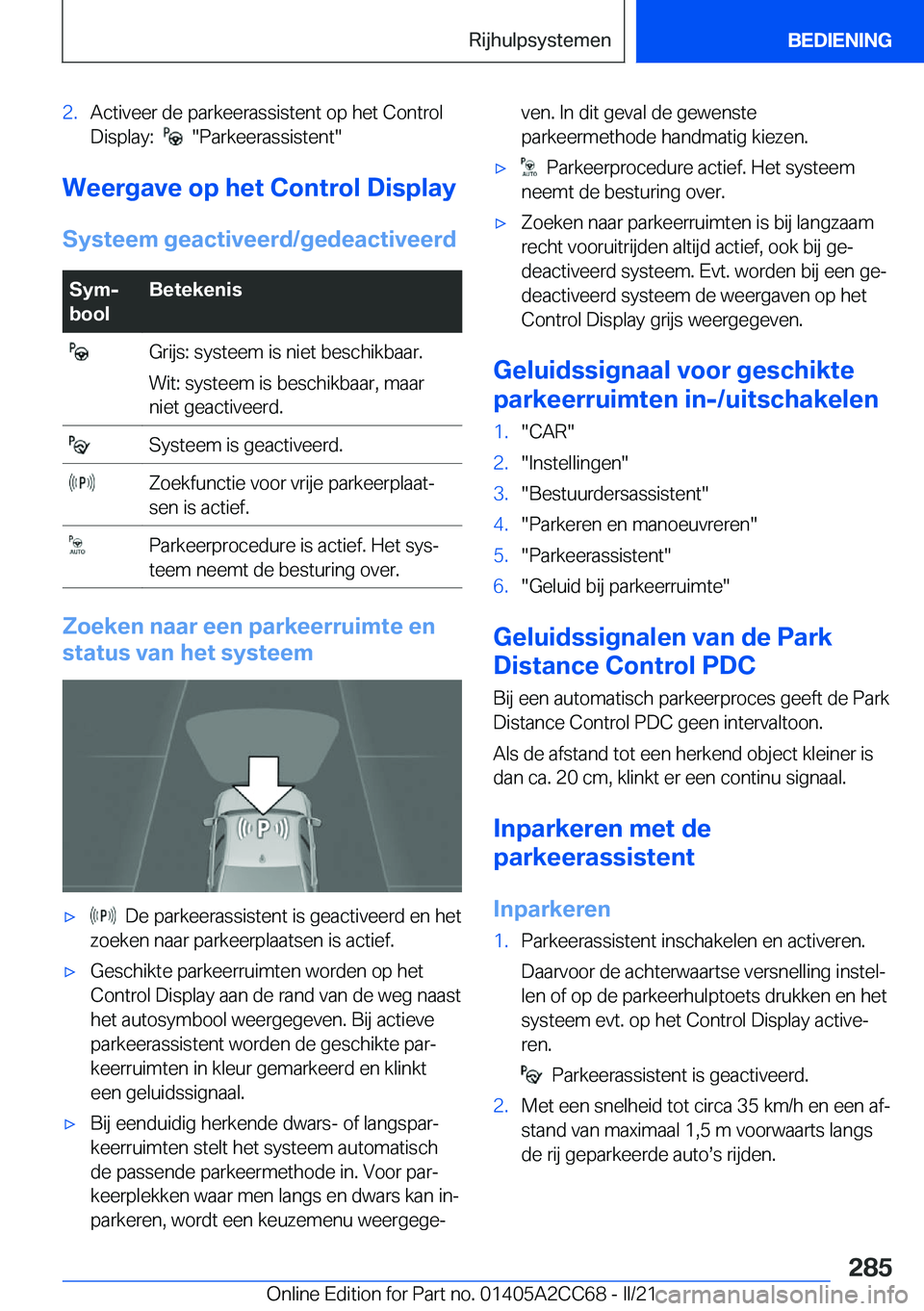 BMW 8 SERIES GRAN COUPE 2022  Instructieboekjes (in Dutch) �2�.�A�c�t�i�v�e�e�r��d�e��p�a�r�k�e�e�r�a�s�s�i�s�t�e�n�t��o�p��h�e�t��C�o�n�t�r�o�l�D�i�s�p�l�a�y�:��
����P�a�r�k�e�e�r�a�s�s�i�s�t�e�n�t�
�W�e�e�r�g�a�v�e��o�p��h�e�t��C�o�n�t�r�o�l�