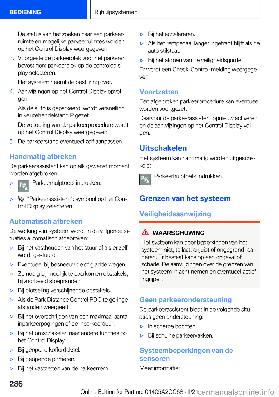 BMW 8 SERIES GRAN COUPE 2022  Instructieboekjes (in Dutch) �D�e��s�t�a�t�u�s��v�a�n��h�e�t��z�o�e�k�e�n��n�a�a�r��e�e�n��p�a�r�k�e�e�rj
�r�u�i�m�t�e��e�n��m�o�g�e�l�i�j�k�e��p�a�r�k�e�e�r�r�u�i�m�t�e�s��w�o�r�d�e�n �o�p��h�e�t��C�o�n�t�r�o�l��D