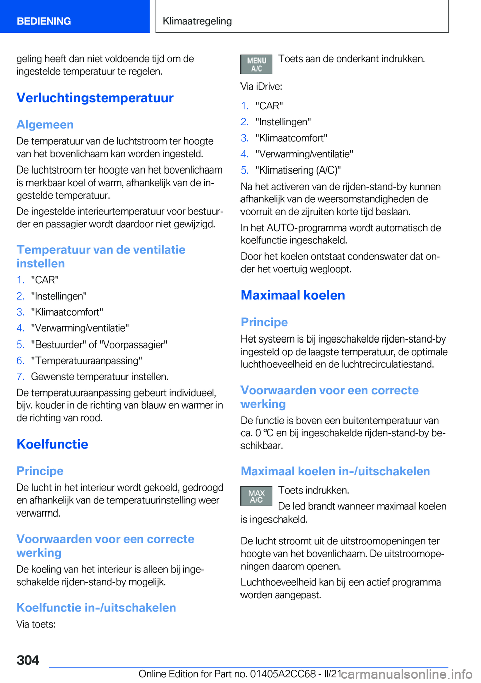 BMW 8 SERIES GRAN COUPE 2022  Instructieboekjes (in Dutch) �g�e�l�i�n�g��h�e�e�f�t��d�a�n��n�i�e�t��v�o�l�d�o�e�n�d�e��t�i�j�d��o�m��d�e
�i�n�g�e�s�t�e�l�d�e��t�e�m�p�e�r�a�t�u�u�r��t�e��r�e�g�e�l�e�n�.
�V�e�r�l�u�c�h�t�i�n�g�s�t�e�m�p�e�r�a�t�u�u�r