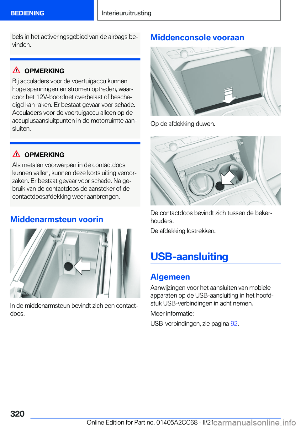 BMW 8 SERIES GRAN COUPE 2022  Instructieboekjes (in Dutch) �b�e�l�s��i�n��h�e�t��a�c�t�i�v�e�r�i�n�g�s�g�e�b�i�e�d��v�a�n��d�e��a�i�r�b�a�g�s��b�ej�v�i�n�d�e�n�.
�O�P�M�E�R�K�I�N�G
�B�i�j��a�c�c�u�l�a�d�e�r�s��v�o�o�r��d�e��v�o�e�r�t�u�i�g�a�c�c�u
