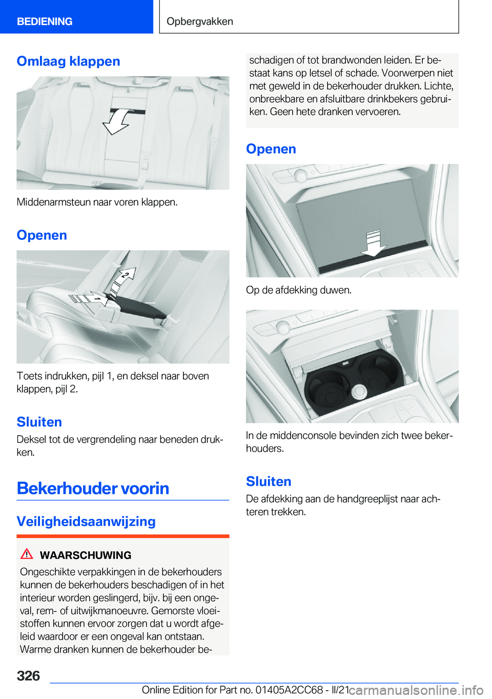 BMW 8 SERIES GRAN COUPE 2022  Instructieboekjes (in Dutch) �O�m�l�a�a�g��k�l�a�p�p�e�n
�M�i�d�d�e�n�a�r�m�s�t�e�u�n��n�a�a�r��v�o�r�e�n��k�l�a�p�p�e�n�.
�O�p�e�n�e�n
�T�o�e�t�s��i�n�d�r�u�k�k�e�n�,��p�i�j�l��1�,��e�n��d�e�k�s�e�l��n�a�a�r��b�o�v�e�