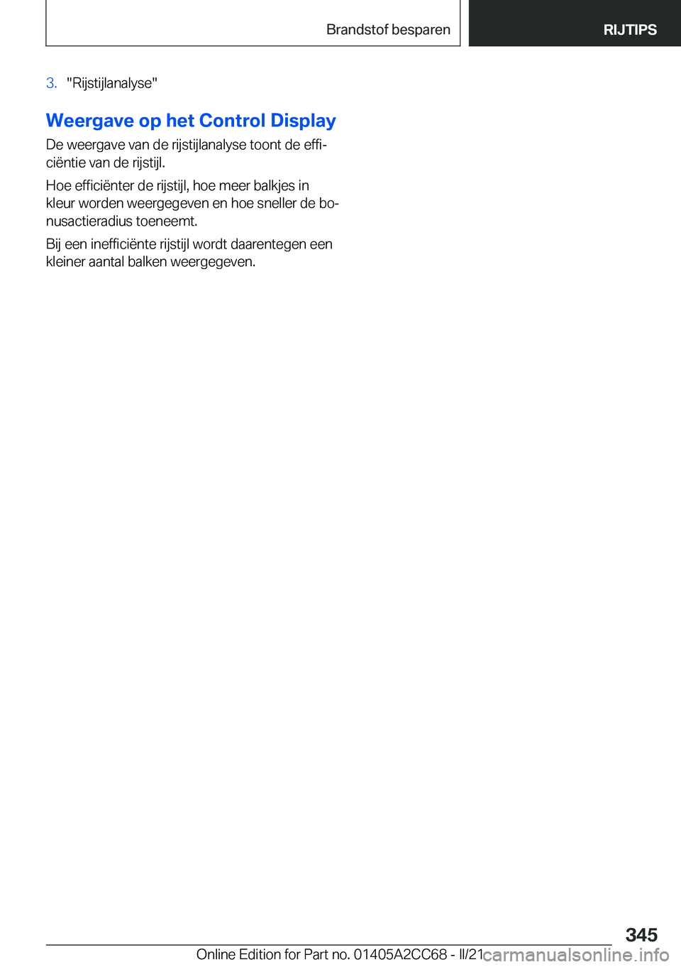 BMW 8 SERIES GRAN COUPE 2022  Instructieboekjes (in Dutch) �3�.��R�i�j�s�t�i�j�l�a�n�a�l�y�s�e�
�W�e�e�r�g�a�v�e��o�p��h�e�t��C�o�n�t�r�o�l��D�i�s�p�l�a�y
�D�e��w�e�e�r�g�a�v�e��v�a�n��d�e��r�i�j�s�t�i�j�l�a�n�a�l�y�s�e��t�o�o�n�t��d�e��e�f�f�ij
