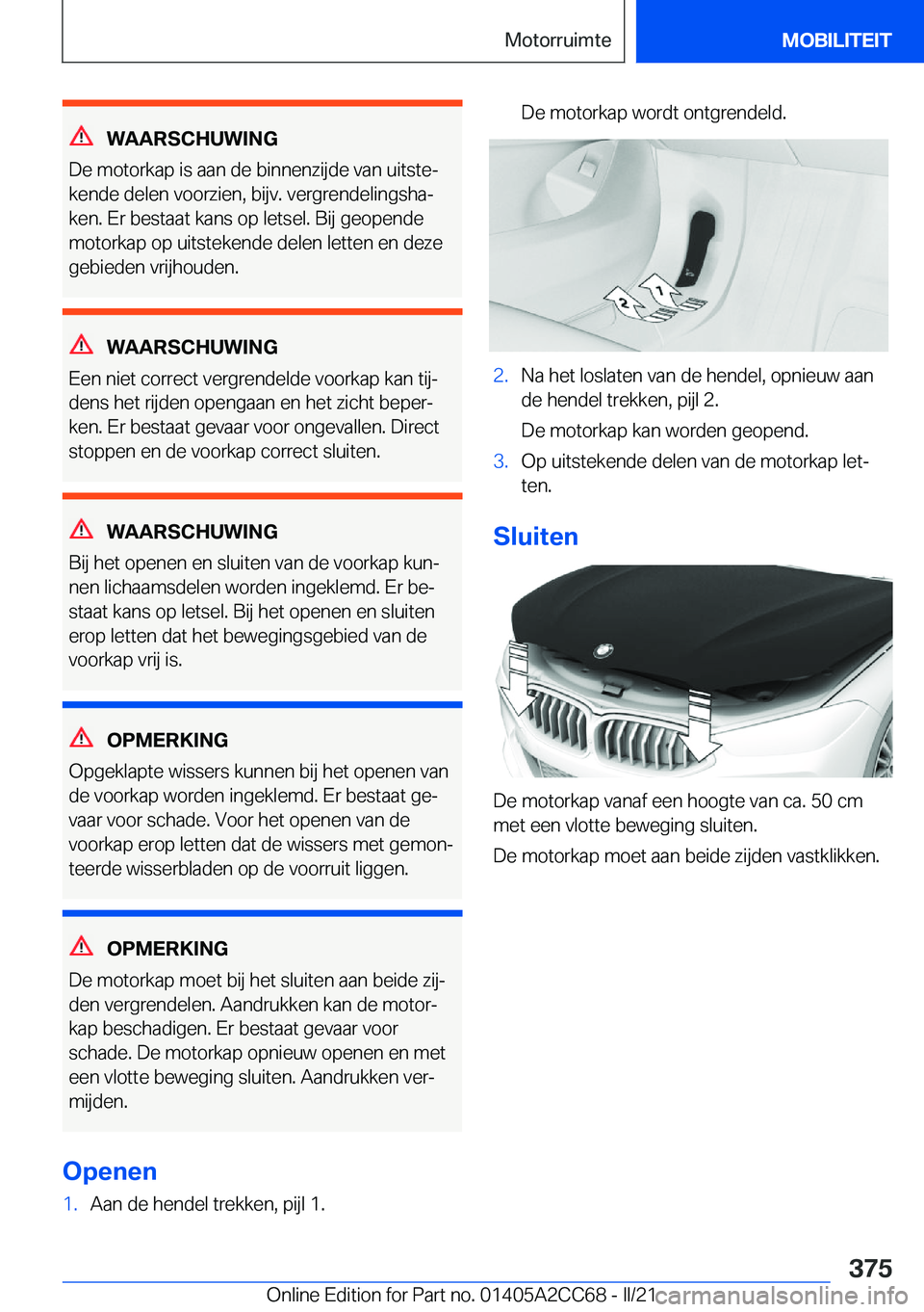 BMW 8 SERIES GRAN COUPE 2022  Instructieboekjes (in Dutch) �W�A�A�R�S�C�H�U�W�I�N�G
�D�e��m�o�t�o�r�k�a�p��i�s��a�a�n��d�e��b�i�n�n�e�n�z�i�j�d�e��v�a�n��u�i�t�s�t�ej �k�e�n�d�e��d�e�l�e�n��v�o�o�r�z�i�e�n�,��b�i�j�v�.��v�e�r�g�r�e�n�d�e�l�i�n�g�s