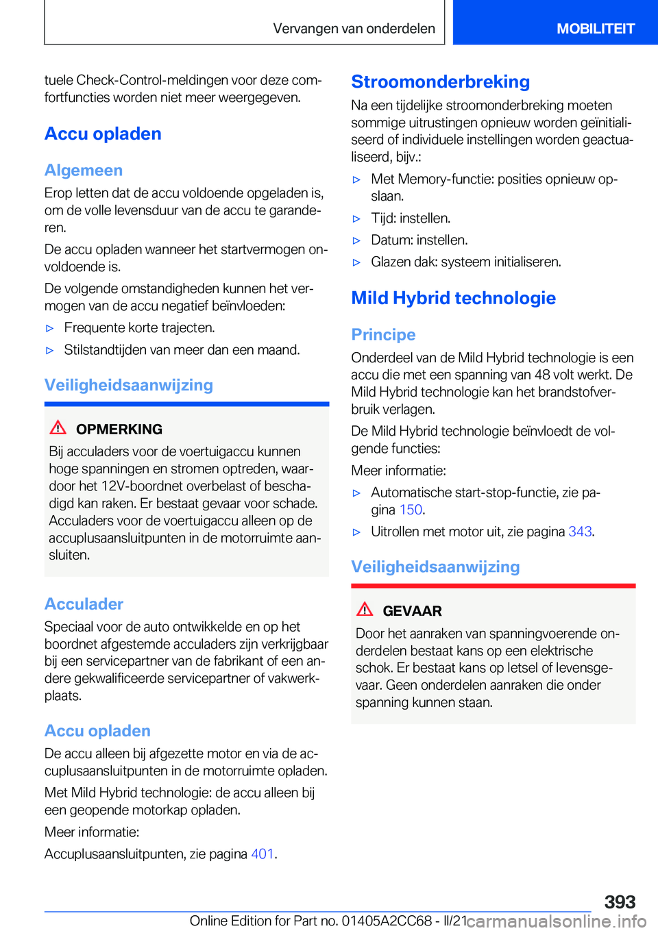 BMW 8 SERIES GRAN COUPE 2022  Instructieboekjes (in Dutch) �t�u�e�l�e��C�h�e�c�k�-�C�o�n�t�r�o�l�-�m�e�l�d�i�n�g�e�n��v�o�o�r��d�e�z�e��c�o�mj�f�o�r�t�f�u�n�c�t�i�e�s��w�o�r�d�e�n��n�i�e�t��m�e�e�r��w�e�e�r�g�e�g�e�v�e�n�.
�A�c�c�u��o�p�l�a�d�e�n �A
