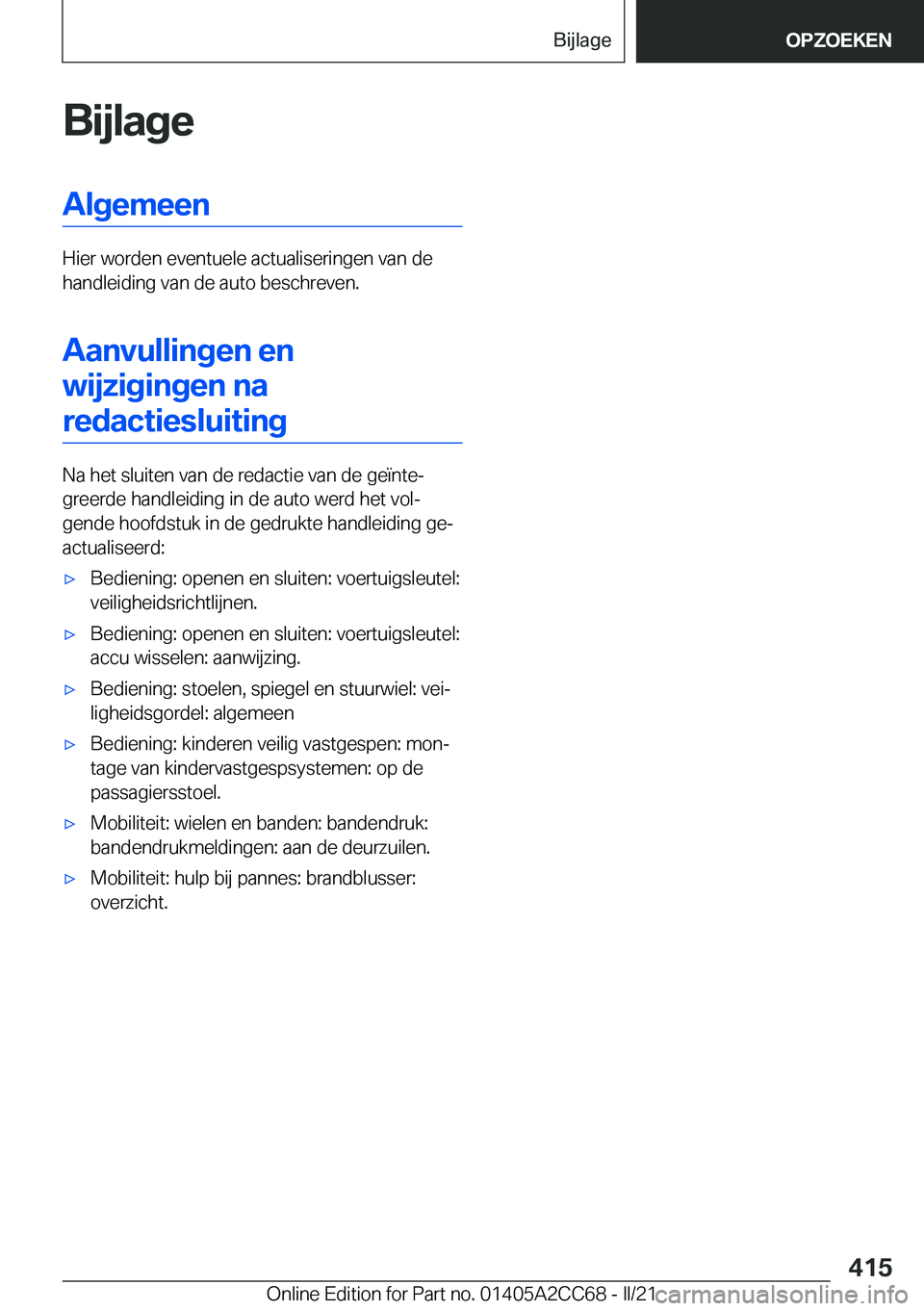 BMW 8 SERIES GRAN COUPE 2022  Instructieboekjes (in Dutch) �B�i�j�l�a�g�e�A�l�g�e�m�e�e�n
�H�i�e�r��w�o�r�d�e�n��e�v�e�n�t�u�e�l�e��a�c�t�u�a�l�i�s�e�r�i�n�g�e�n��v�a�n��d�e
�h�a�n�d�l�e�i�d�i�n�g��v�a�n��d�e��a�u�t�o��b�e�s�c�h�r�e�v�e�n�.
�A�a�n�v�