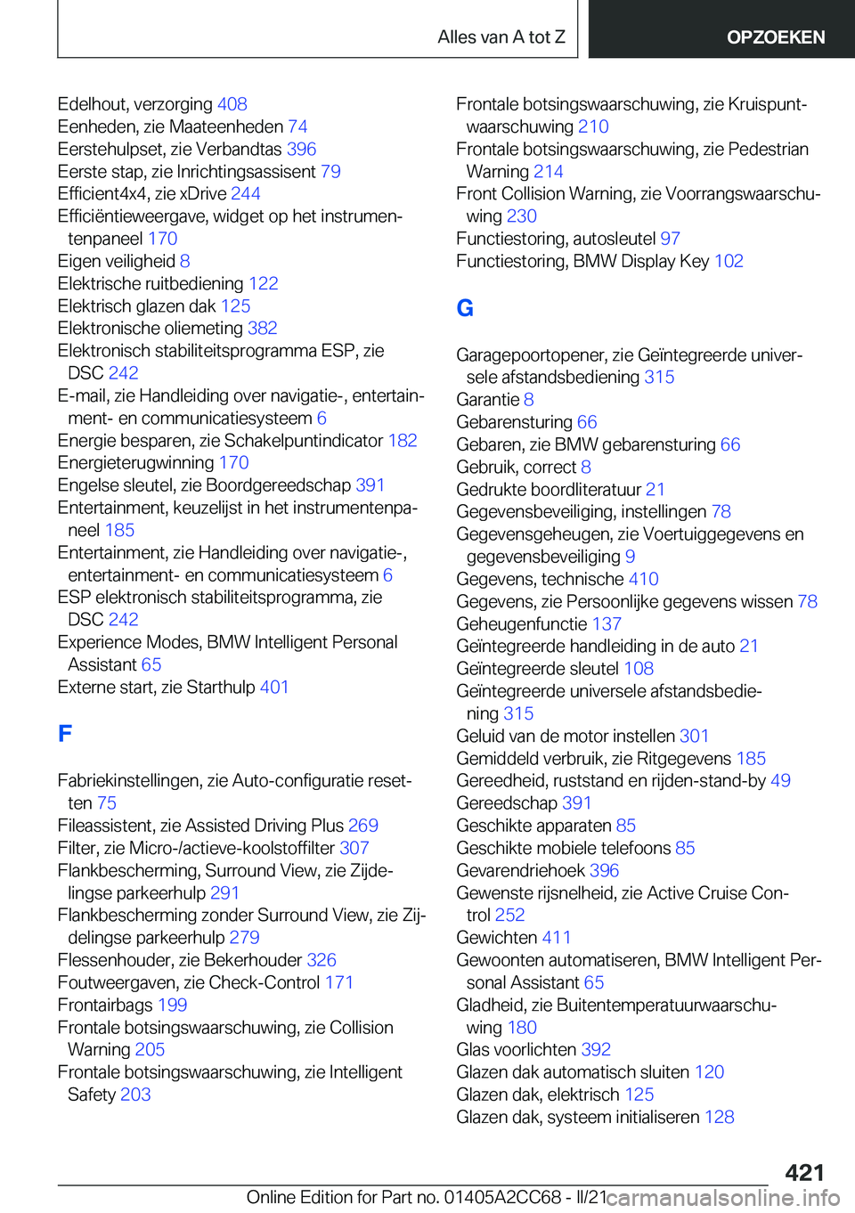 BMW 8 SERIES GRAN COUPE 2022  Instructieboekjes (in Dutch) �E�d�e�l�h�o�u�t�,��v�e�r�z�o�r�g�i�n�g��4�0�8�
�E�e�n�h�e�d�e�n�,��z�i�e��M�a�a�t�e�e�n�h�e�d�e�n� �7�4�
�E�e�r�s�t�e�h�u�l�p�s�e�t�,��z�i�e��V�e�r�b�a�n�d�t�a�s� �3�9�6�
�E�e�r�s�t�e��s�