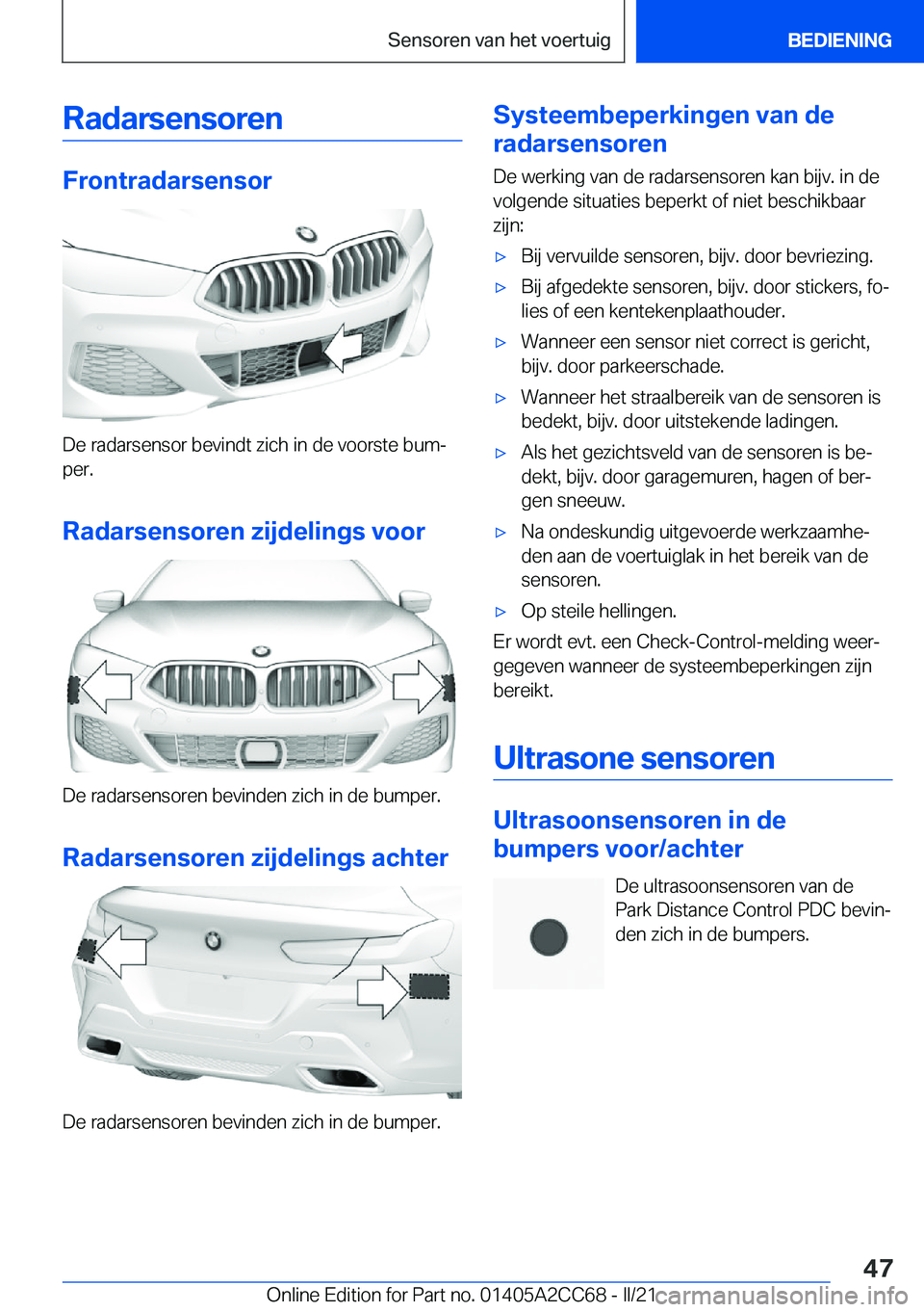 BMW 8 SERIES GRAN COUPE 2022  Instructieboekjes (in Dutch) �R�a�d�a�r�s�e�n�s�o�r�e�n
�F�r�o�n�t�r�a�d�a�r�s�e�n�s�o�r
�D�e��r�a�d�a�r�s�e�n�s�o�r��b�e�v�i�n�d�t��z�i�c�h��i�n��d�e��v�o�o�r�s�t�e��b�u�mj�p�e�r�.
�R�a�d�a�r�s�e�n�s�o�r�e�n��z�i�j�d�e�