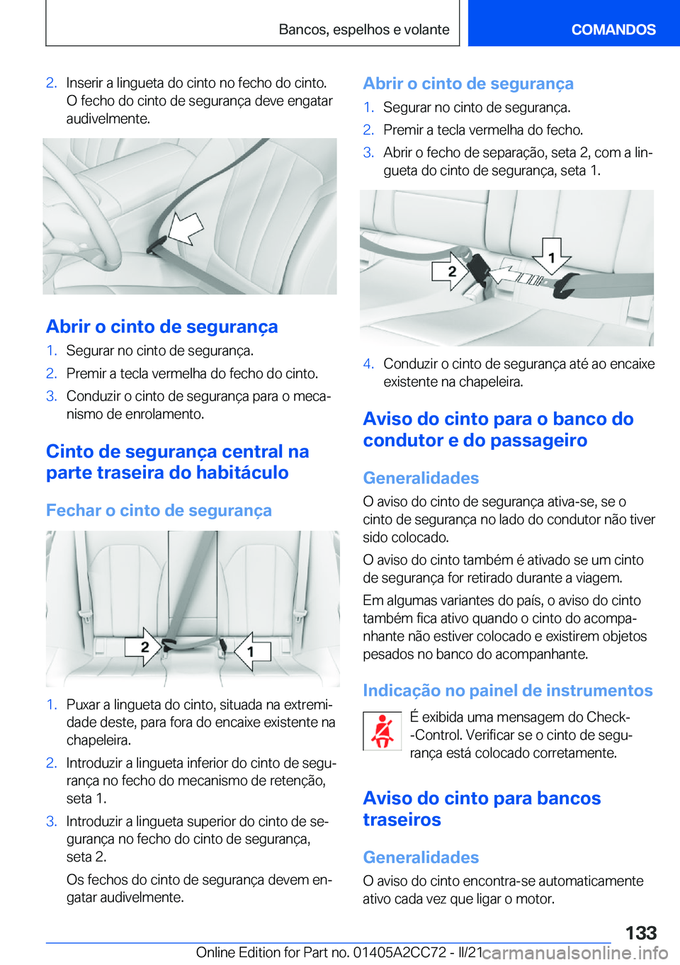 BMW 8 SERIES GRAN COUPE 2022  Manual do condutor (in Portuguese) �2�.�I�n�s�e�r�i�r��a��l�i�n�g�u�e�t�a��d�o��c�i�n�t�o��n�o��f�e�c�h�o��d�o��c�i�n�t�o�.
�O��f�e�c�h�o��d�o��c�i�n�t�o��d�e��s�e�g�u�r�a�n�