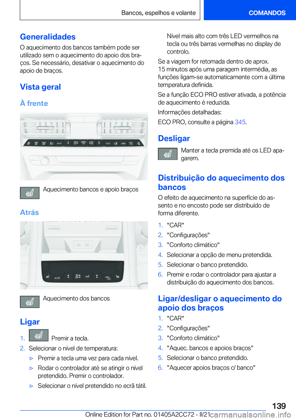 BMW 8 SERIES GRAN COUPE 2022  Manual do condutor (in Portuguese) �G�e�n�e�r�a�l�i�d�a�d�e�s
�O��a�q�u�e�c�i�m�e�n�t�o��d�o�s��b�a�n�c�o�s��t�a�m�b�é�m��p�o�d�e��s�e�r
�u�t�i�l�i�z�a�d�o��s�e�m��o��a�q�u�e�c�i�m�e�n�t�o��d�o��a�p�o�i�o��d�o�s��b�r�aª