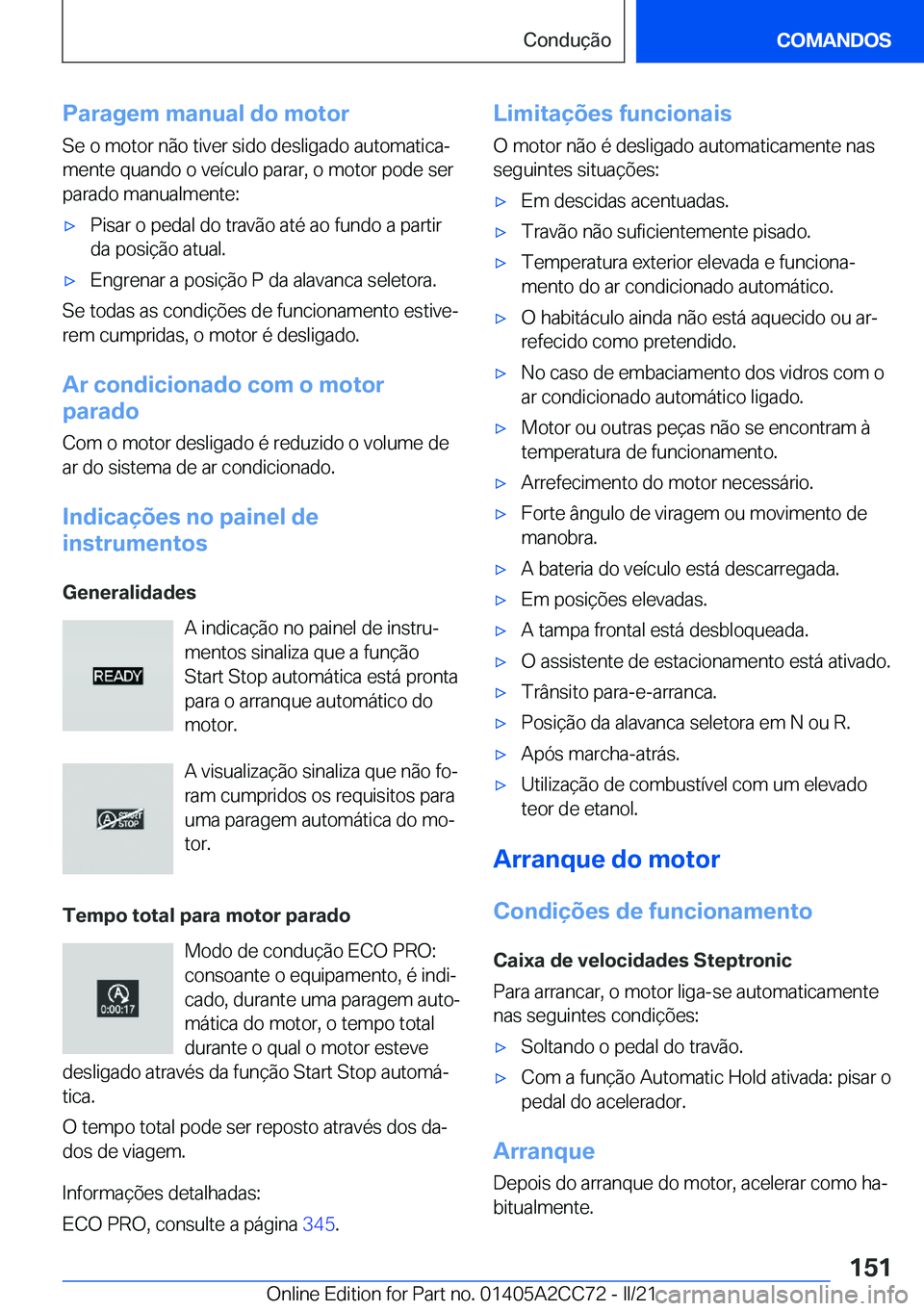 BMW 8 SERIES GRAN COUPE 2022  Manual do condutor (in Portuguese) �P�a�r�a�g�e�m��m�a�n�u�a�l��d�o��m�o�t�o�r
�S�e��o��m�o�t�o�r��n�ã�o��t�i�v�e�r��s�i�d�o��d�e�s�l�i�g�a�d�o��a�u�t�o�m�a�t�i�c�aª
�m�e�n�t�e��q�u�a�n�d�o��o��v�e�
