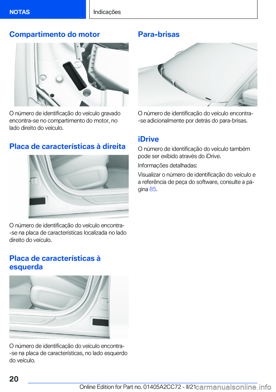 BMW 8 SERIES GRAN COUPE 2022  Manual do condutor (in Portuguese) �C�o�m�p�a�r�t�i�m�e�n�t�o��d�o��m�o�t�o�r
�O��n�