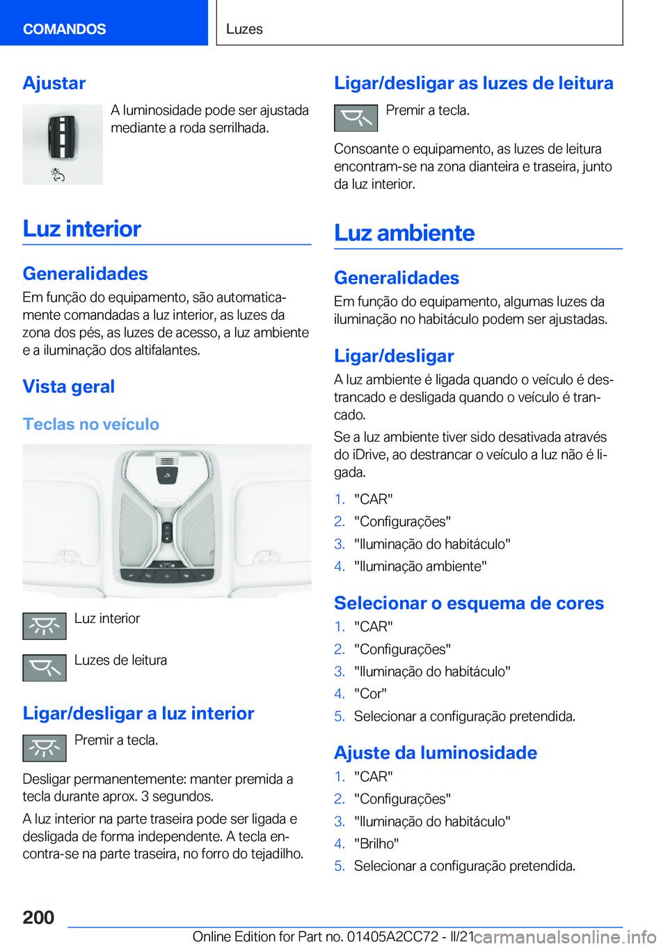 BMW 8 SERIES GRAN COUPE 2022  Manual do condutor (in Portuguese) �A�j�u�s�t�a�r�A��l�u�m�i�n�o�s�i�d�a�d�e��p�o�d�e��s�e�r��a�j�u�s�t�a�d�a
�m�e�d�i�a�n�t�e��a��r�o�d�a��s�e�r�r�i�l�h�a�d�a�.
�L�u�z��i�n�t�e�r�i�o�r
�G�e�n�e�r�a�l�i�d�a�d�e�s �E�m��f�u�n�