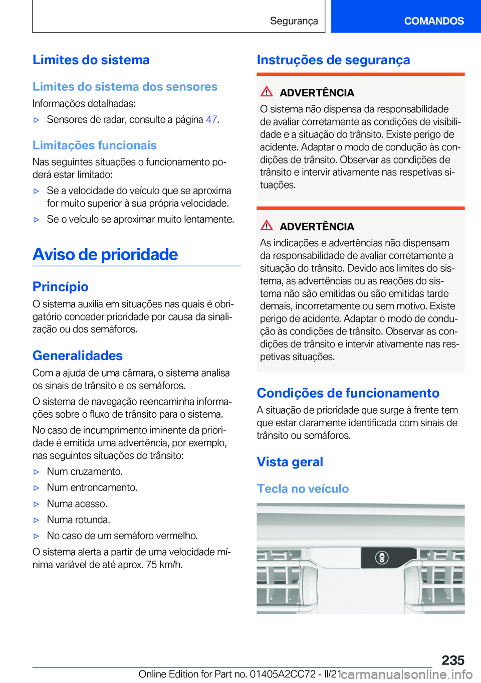 BMW 8 SERIES GRAN COUPE 2022  Manual do condutor (in Portuguese) �L�i�m�i�t�e�s��d�o��s�i�s�t�e�m�a
�L�i�m�i�t�e�s��d�o��s�i�s�t�e�m�a��d�o�s��s�e�n�s�o�r�e�s �I�n�f�o�r�m�a�