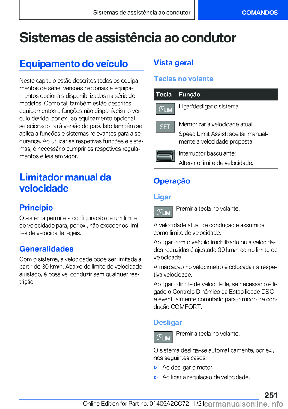 BMW 8 SERIES GRAN COUPE 2022  Manual do condutor (in Portuguese) �S�i�s�t�e�m�a�s��d�e��a�s�s�i�s�t�ê�n�c�i�a��a�o��c�o�n�d�u�t�o�r�E�q�u�i�p�a�m�e�n�t�o��d�o��v�e�