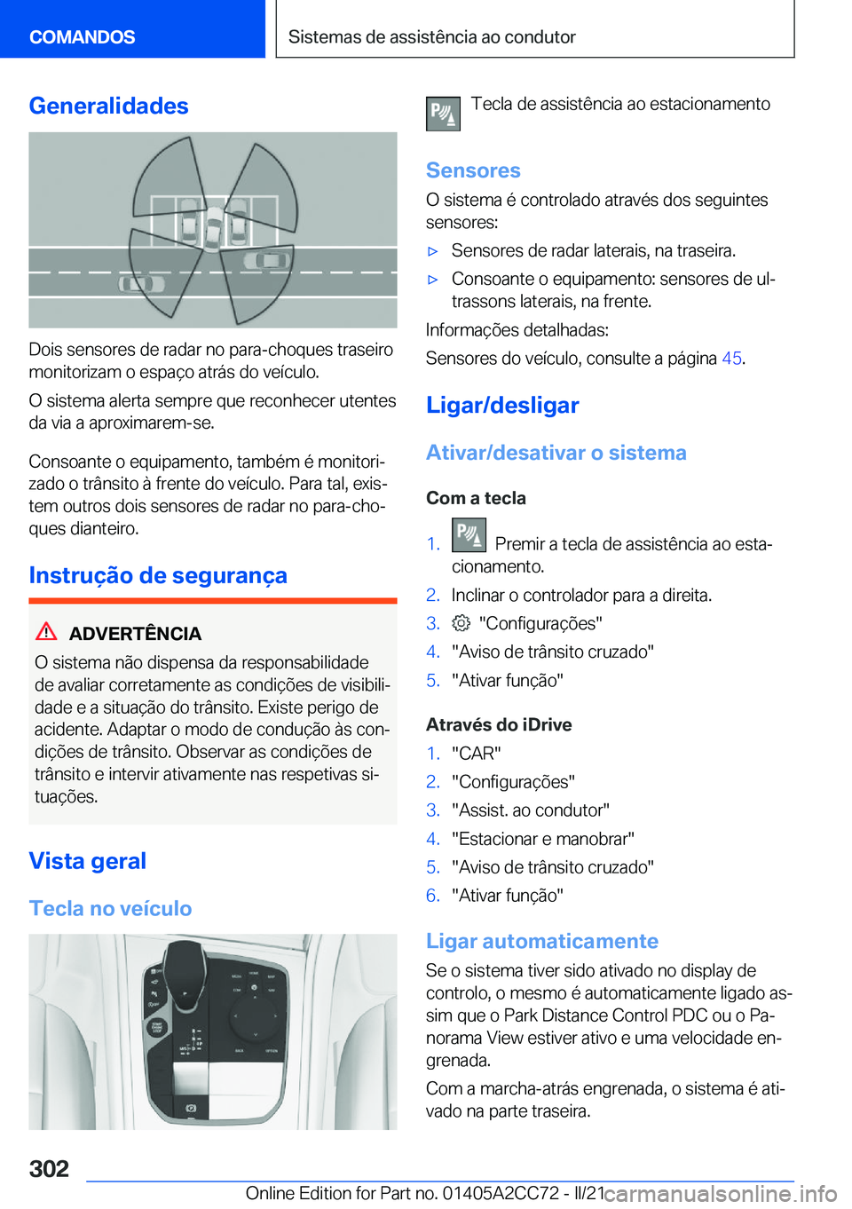 BMW 8 SERIES GRAN COUPE 2022  Manual do condutor (in Portuguese) �G�e�n�e�r�a�l�i�d�a�d�e�s
�D�o�i�s��s�e�n�s�o�r�e�s��d�e��r�a�d�a�r��n�o��p�a�r�a�-�c�h�o�q�u�e�s��t�r�a�s�e�i�r�o�m�o�n�i�t�o�r�i�z�a�m��o��e�s�p�a�