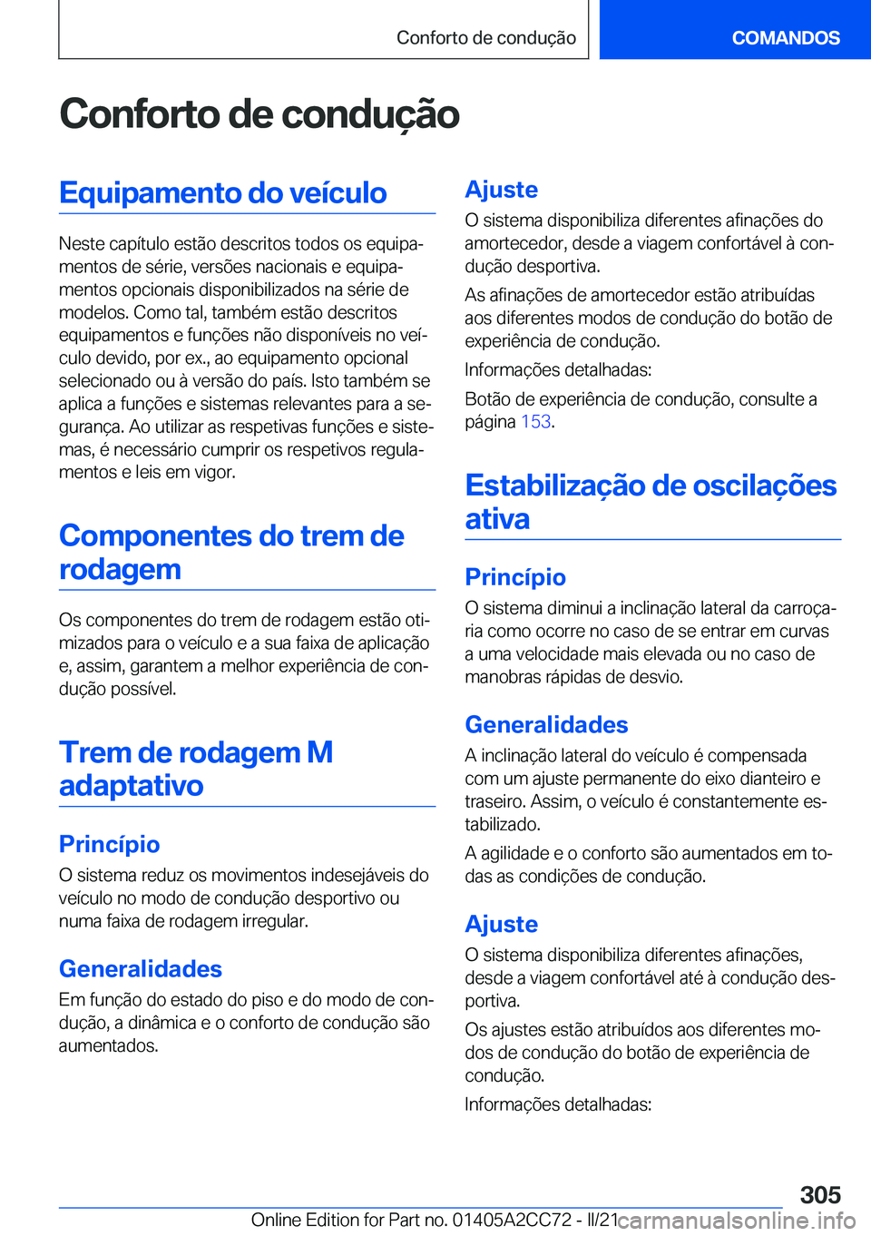 BMW 8 SERIES GRAN COUPE 2022  Manual do condutor (in Portuguese) �C�o�n�f�o�r�t�o��d�e��c�o�n�d�u�