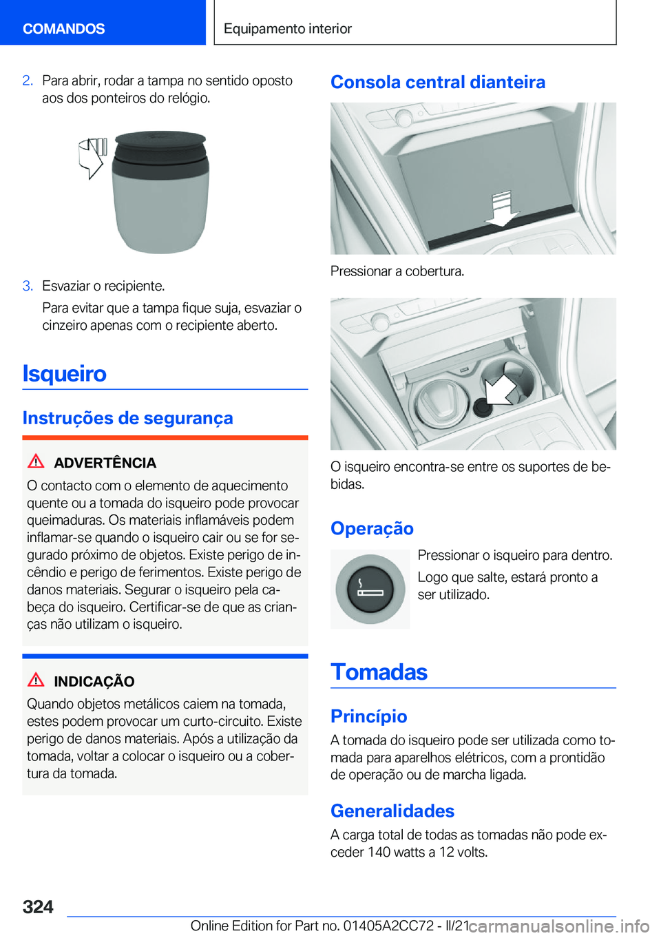 BMW 8 SERIES GRAN COUPE 2022  Manual do condutor (in Portuguese) �2�.�P�a�r�a��a�b�r�i�r�,��r�o�d�a�r��a��t�a�m�p�a��n�o��s�e�n�t�i�d�o��o�p�o�s�t�o�a�o�s��d�o�s��p�o�n�t�e�i�r�o�s��d�o��r�e�l�ó�g�i�o�.�3�.�E�s�v�a�z�i�a�r��o��r�e�c�i�p�i�e�n�t�e�.
�P