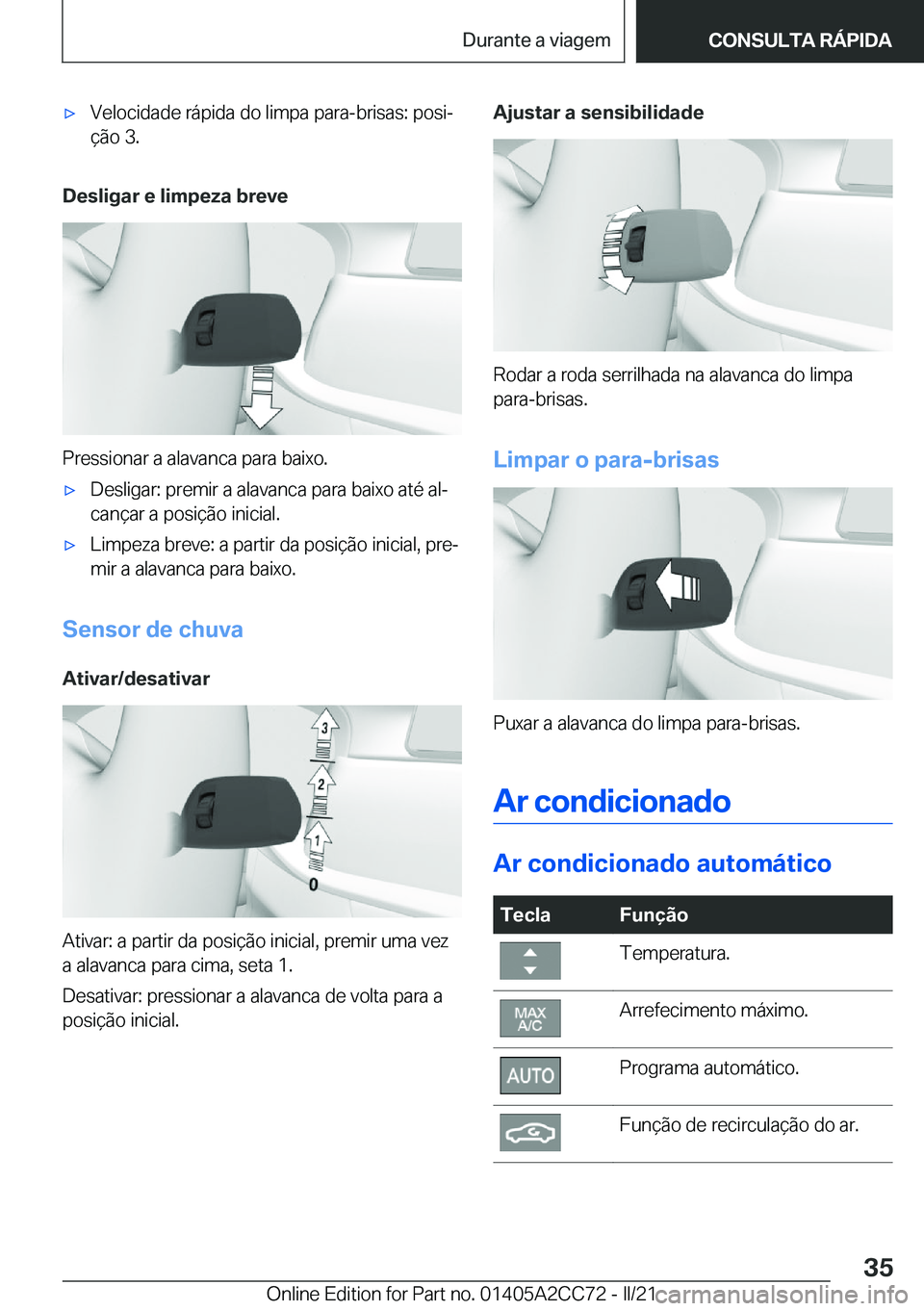 BMW 8 SERIES GRAN COUPE 2022  Manual do condutor (in Portuguese) x�V�e�l�o�c�i�d�a�d�e��r�á�p�i�d�a��d�o��l�i�m�p�a��p�a�r�a�-�b�r�i�s�a�s�:��p�o�s�iª
�