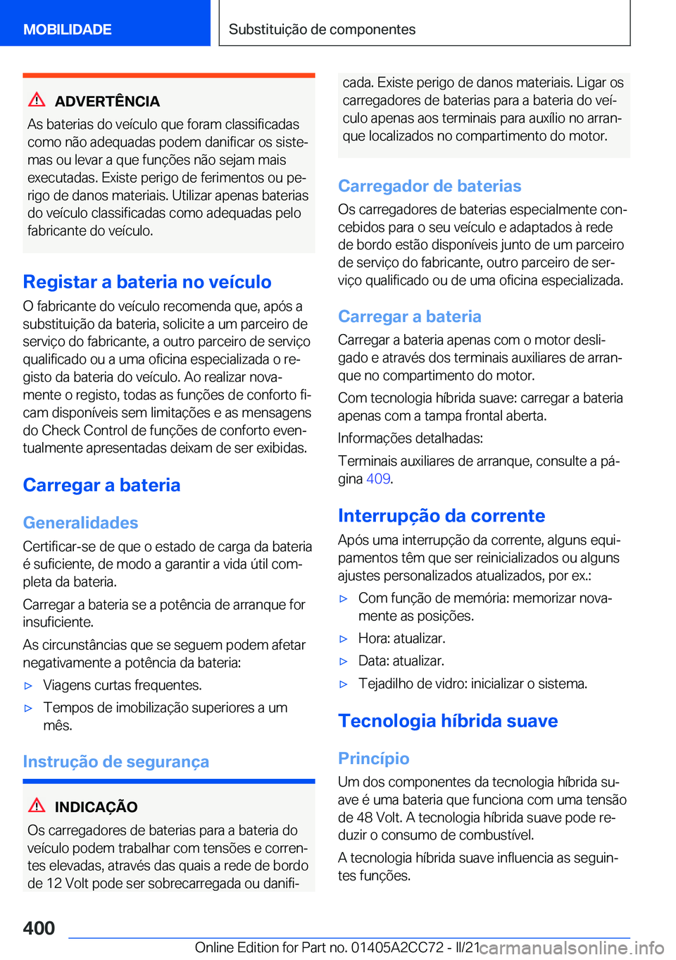 BMW 8 SERIES GRAN COUPE 2022  Manual do condutor (in Portuguese) �A�D�V�E�R�T�Ê�N�C�I�A
�A�s��b�a�t�e�r�i�a�s��d�o��v�e�