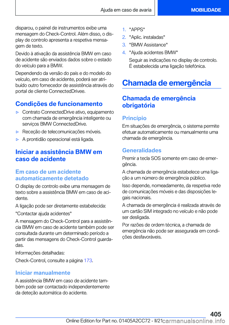 BMW 8 SERIES GRAN COUPE 2022  Manual do condutor (in Portuguese) �d�i�s�p�a�r�o�u�,��o��p�a�i�n�e�l��d�e��i�n�s�t�r�u�m�e�n�t�o�s��e�x�i�b�e��u�m�a�m�e�n�s�a�g�e�m��d�o��C�h�e�c�k�-�C�o�n�t�r�o�l�.��A�l�é�m��d�i�s�s�o�,��o��d�i�sª
�p�l�a�y��d�e��c�