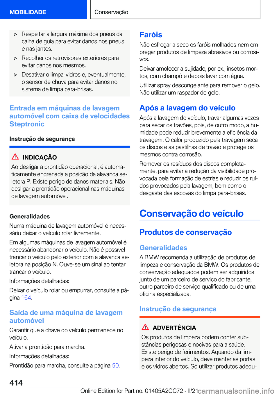 BMW 8 SERIES GRAN COUPE 2022  Manual do condutor (in Portuguese) x�R�e�s�p�e�i�t�a�r��a��l�a�r�g�u�r�a��m�á�x�i�m�a��d�o�s��p�n�e�u�s��d�a�c�a�l�h�a��d�e��g�u�i�a��p�a�r�a��e�v�i�t�a�r��d�a�n�o�s��n�o�s��p�n�e�u�s
�e��n�a�s��j�a�n�t�e�s�.x�R�e�c�o