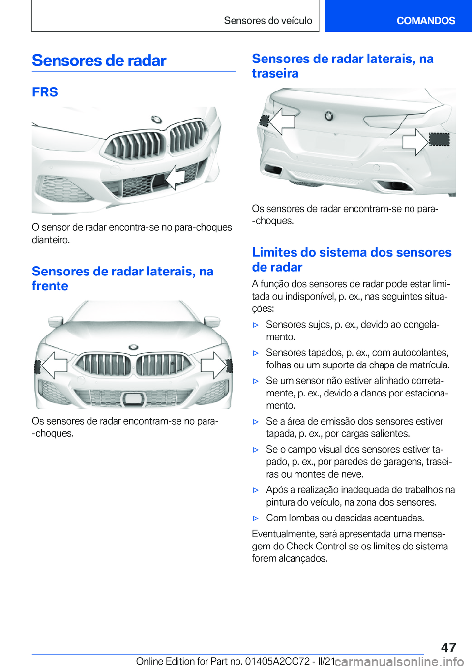 BMW 8 SERIES GRAN COUPE 2022  Manual do condutor (in Portuguese) �S�e�n�s�o�r�e�s��d�e��r�a�d�a�r
�F�R�S
�O��s�e�n�s�o�r��d�e��r�a�d�a�r��e�n�c�o�n�t�r�a�-�s�e��n�o��p�a�r�a�-�c�h�o�q�u�e�s�d�i�a�n�t�e�i�r�o�.
�S�e�n�s�o�r�e�s��d�e��r�a�d�a�r��l�a�t�e�r�