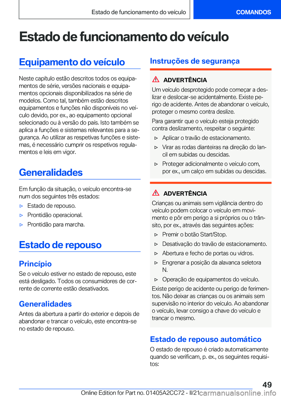 BMW 8 SERIES GRAN COUPE 2022  Manual do condutor (in Portuguese) �E�s�t�a�d�o��d�e��f�u�n�c�i�o�n�a�m�e�n�t�o��d�o��v�e�
