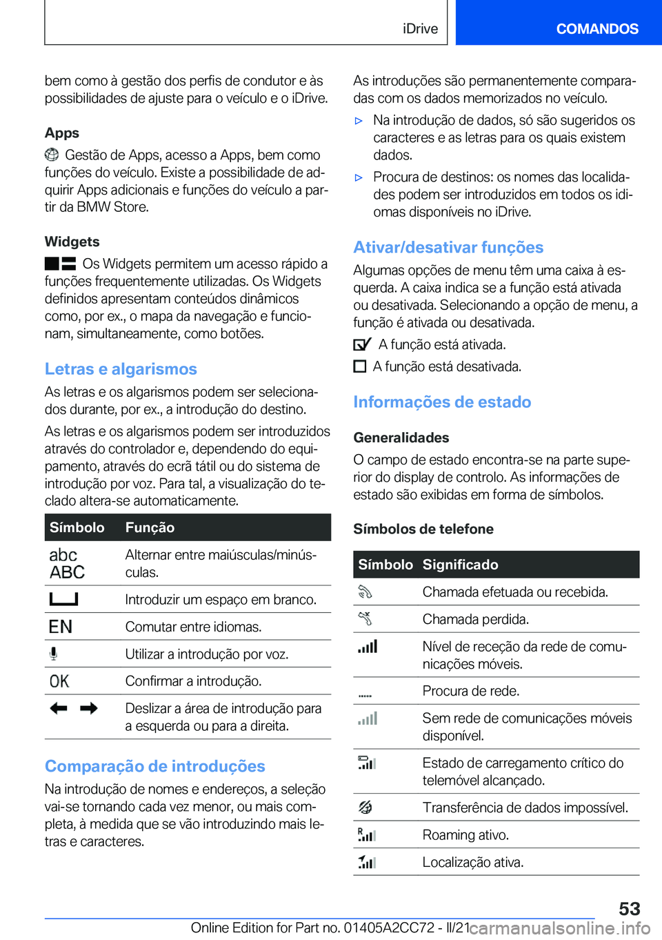 BMW 8 SERIES GRAN COUPE 2022  Manual do condutor (in Portuguese) �b�e�m��c�o�m�o��à��g�e�s�t�ã�o��d�o�s��p�e�r�f�i�s��d�e��c�o�n�d�u�t�o�r��e��à�s�p�o�s�s�i�b�i�l�i�d�a�d�e�s��d�e��a�j�u�s�t�e��p�a�r�a��o��v�e�
