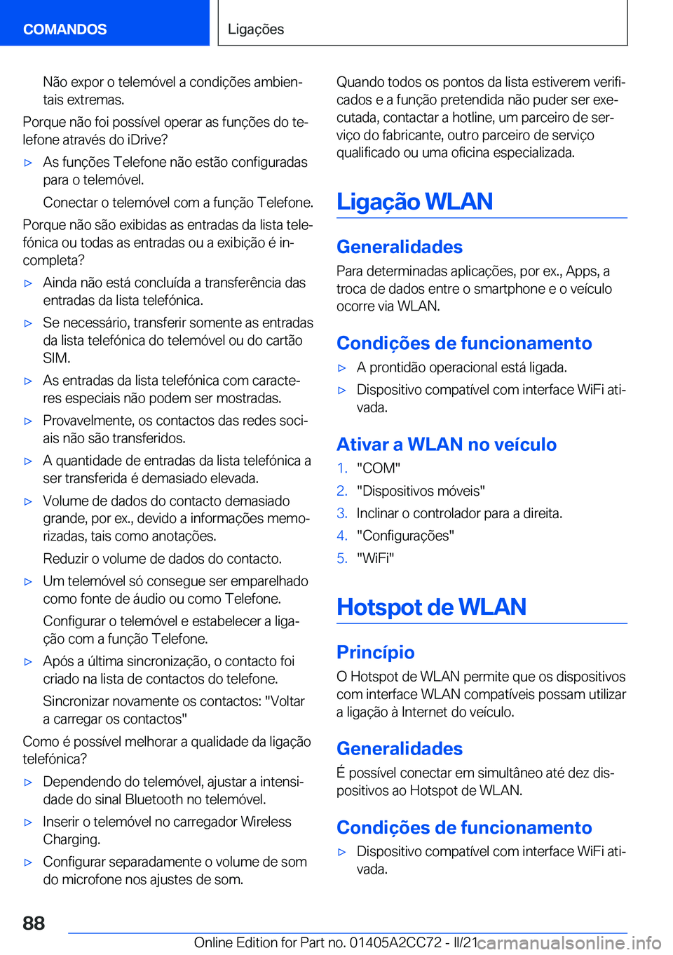 BMW 8 SERIES GRAN COUPE 2022  Manual do condutor (in Portuguese) �N�ã�o��e�x�p�o�r��o��t�e�l�e�m�ó�v�e�l��a��c�o�n�d�i�