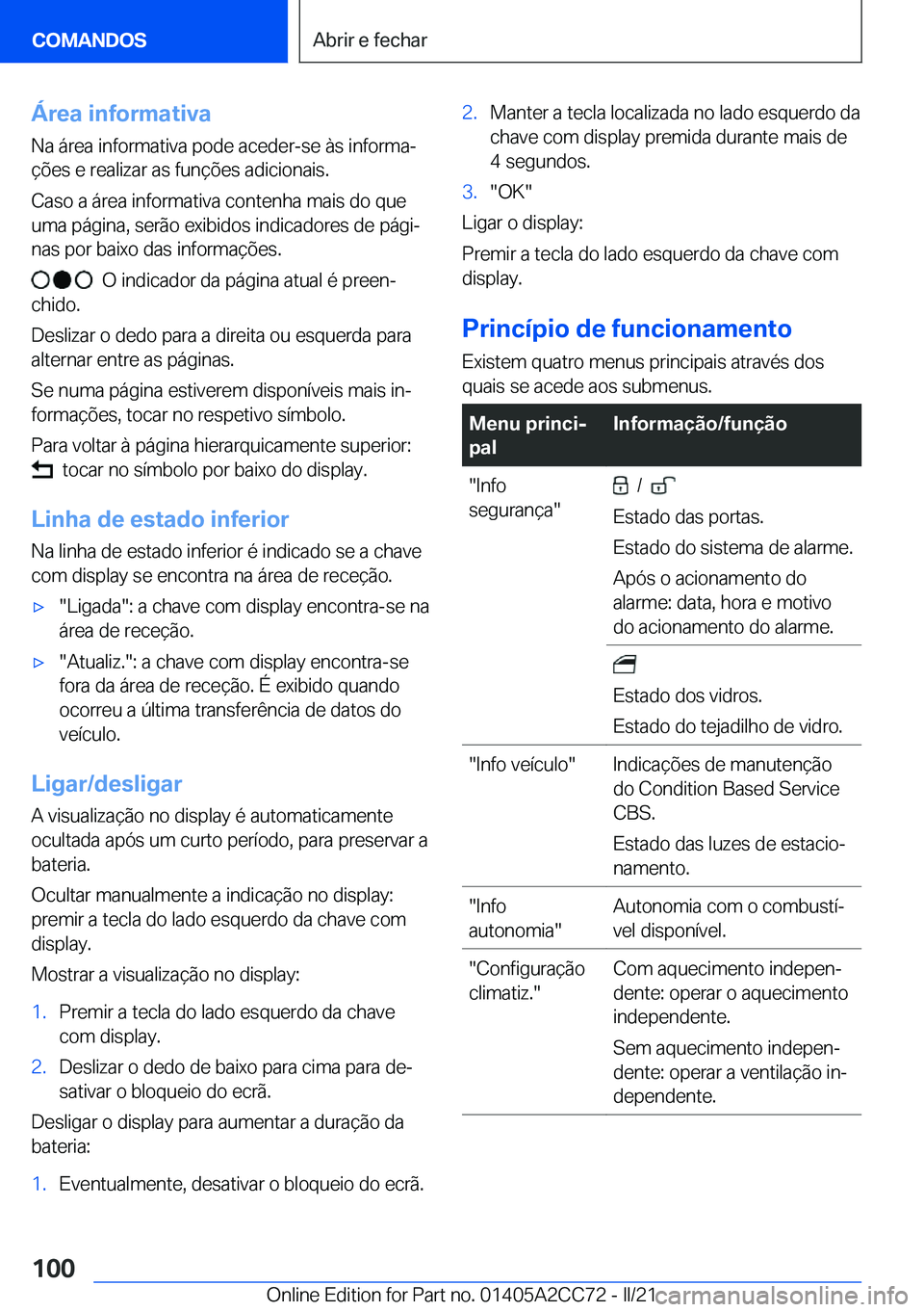 BMW 8 SERIES GRAN COUPE 2022  Manual do condutor (in Portuguese) �Á�r�e�a��i�n�f�o�r�m�a�t�i�v�a
�N�a��á�r�e�a��i�n�f�o�r�m�a�t�i�v�a��p�o�d�e��a�c�e�d�e�r�-�s�e��à�s��i�n�f�o�r�m�aª
�