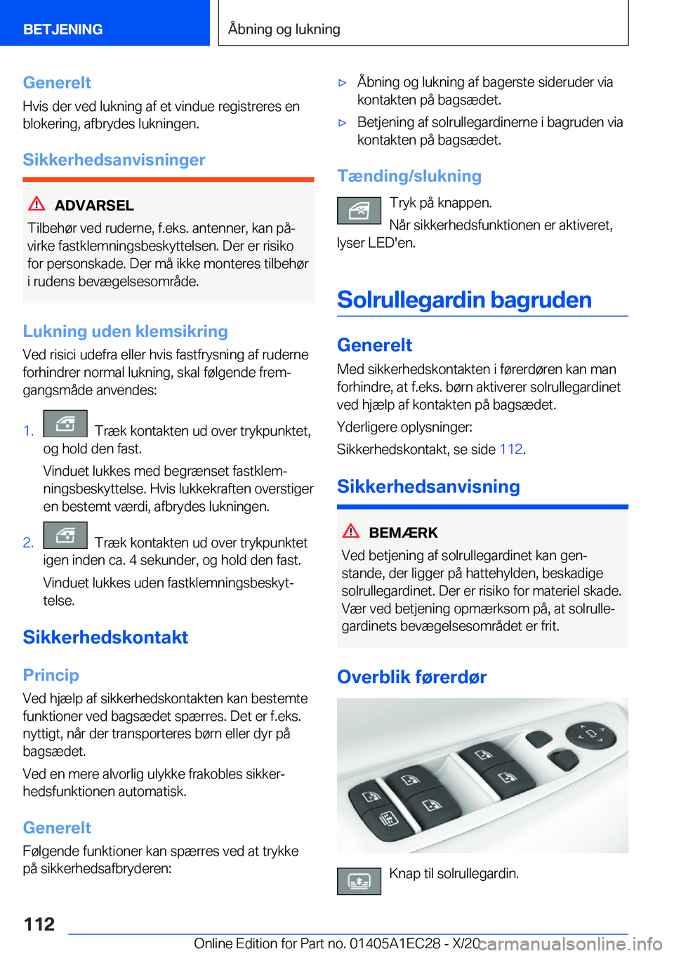 BMW 8 SERIES GRAN COUPE 2021  InstruktionsbØger (in Danish) �G�e�n�e�r�e�l�t
�H�v�i�s��d�e�r��v�e�d��l�u�k�n�i�n�g��a�f��e�t��v�i�n�d�u�e��r�e�g�i�s�t�r�e�r�e�s��e�n
�b�l�o�k�e�r�i�n�g�,��a�f�b�r�y�d�e�s��l�u�k�n�i�n�g�e�n�.
�S�i�k�k�e�r�h�e�d�s�a�n�