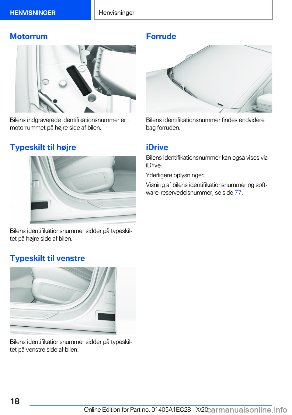 BMW 8 SERIES GRAN COUPE 2021  InstruktionsbØger (in Danish) �M�o�t�o�r�r�u�m
�B�i�l�e�n�s��i�n�d�g�r�a�v�e�r�e�d�e��i�d�e�n�t�i�f�i�k�a�t�i�o�n�s�n�u�m�m�e�r��e�r��i
�m�o�t�o�r�r�u�m�m�e�t��p�å��h�