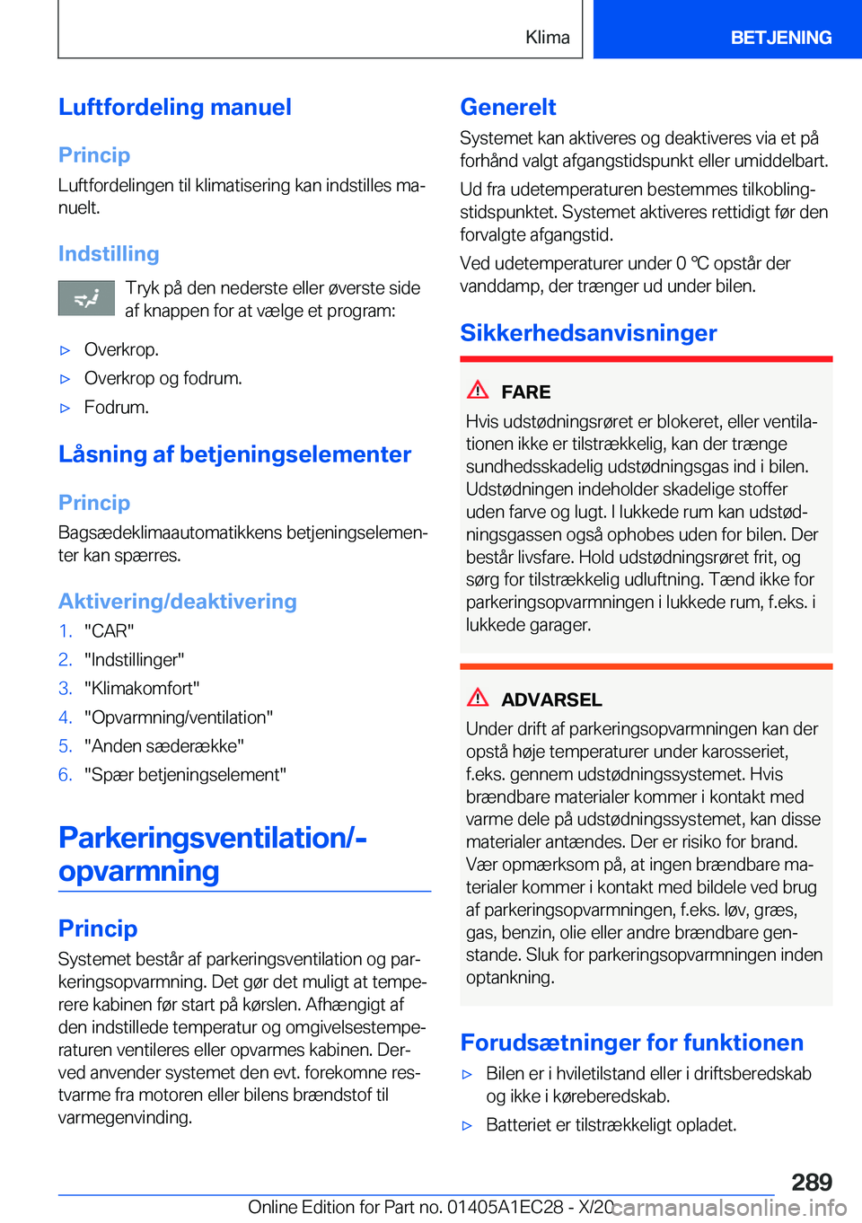 BMW 8 SERIES GRAN COUPE 2021  InstruktionsbØger (in Danish) �L�u�f�t�f�o�r�d�e�l�i�n�g��m�a�n�u�e�l�P�r�i�n�c�i�p
�L�u�f�t�f�o�r�d�e�l�i�n�g�e�n��t�i�l��k�l�i�m�a�t�i�s�e�r�i�n�g��k�a�n��i�n�d�s�t�i�l�l�e�s��m�aj �n�u�e�l�t�.
�I�n�d�s�t�i�l�l�i�n�g �T�r