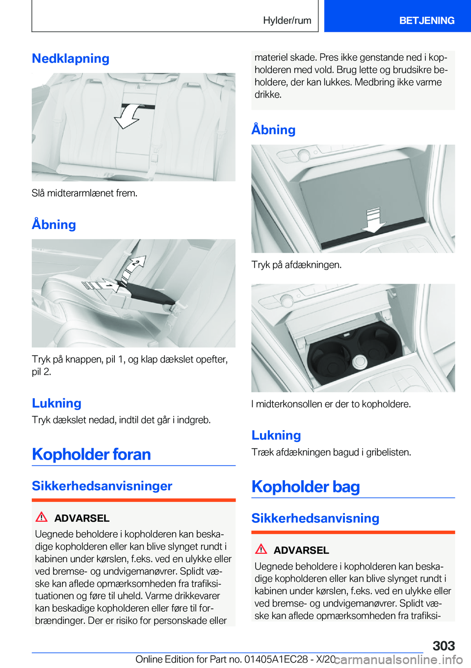 BMW 8 SERIES GRAN COUPE 2021  InstruktionsbØger (in Danish) �N�e�d�k�l�a�p�n�i�n�g
�S�l�å��m�i�d�t�e�r�a�r�m�l�æ�n�e�t��f�r�e�m�.�Å�b�n�i�n�g
�T�r�y�k��p�å��k�n�a�p�p�e�n�,��p�i�l��1�,��o�g��k�l�a�p��d�æ�k�s�l�e�t��o�p�e�f�t�e�r�,
�p�i�l��2�.
�